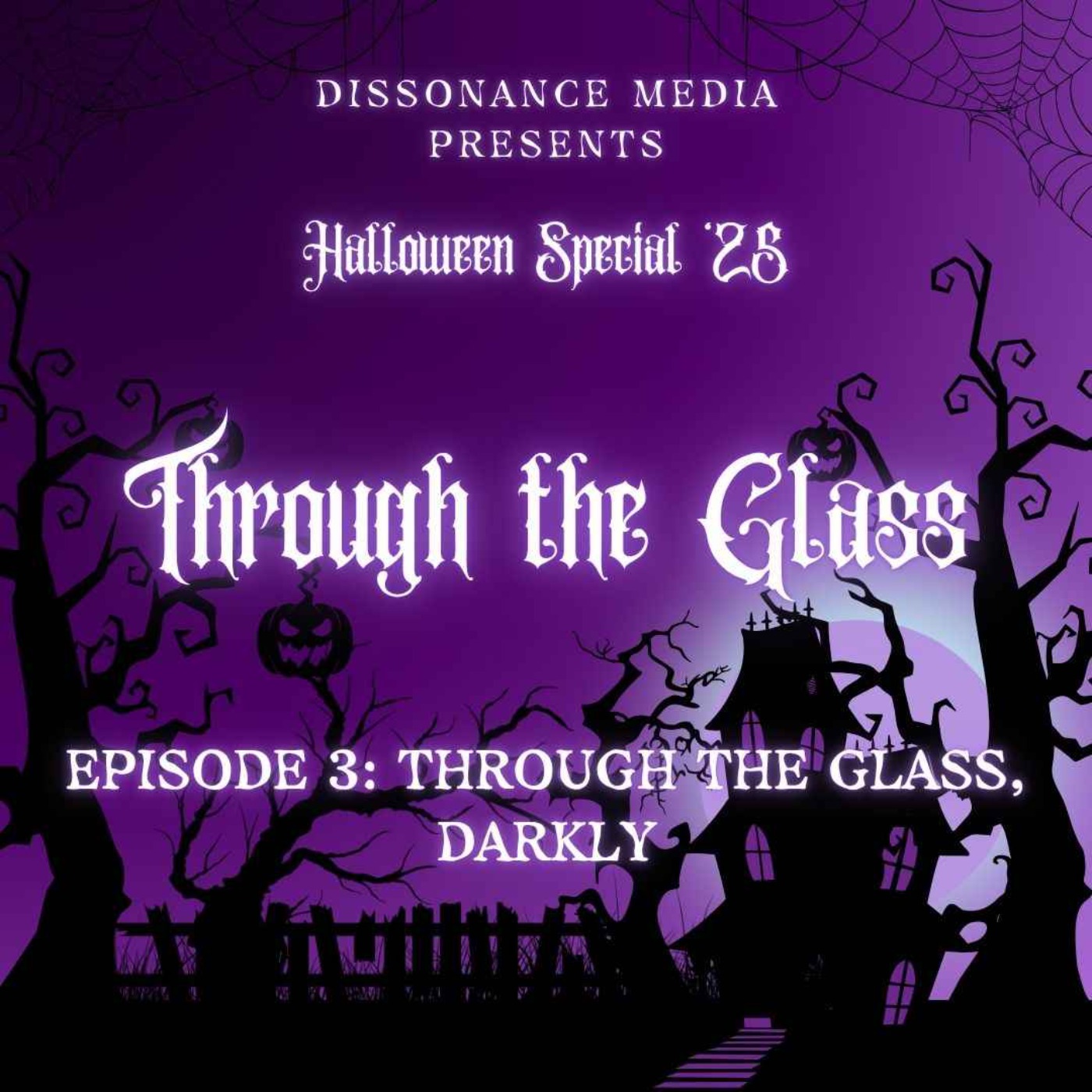 The Night's End Halloween Special '25 - Through the Glass - Ep3: Through the Glass, Darkly