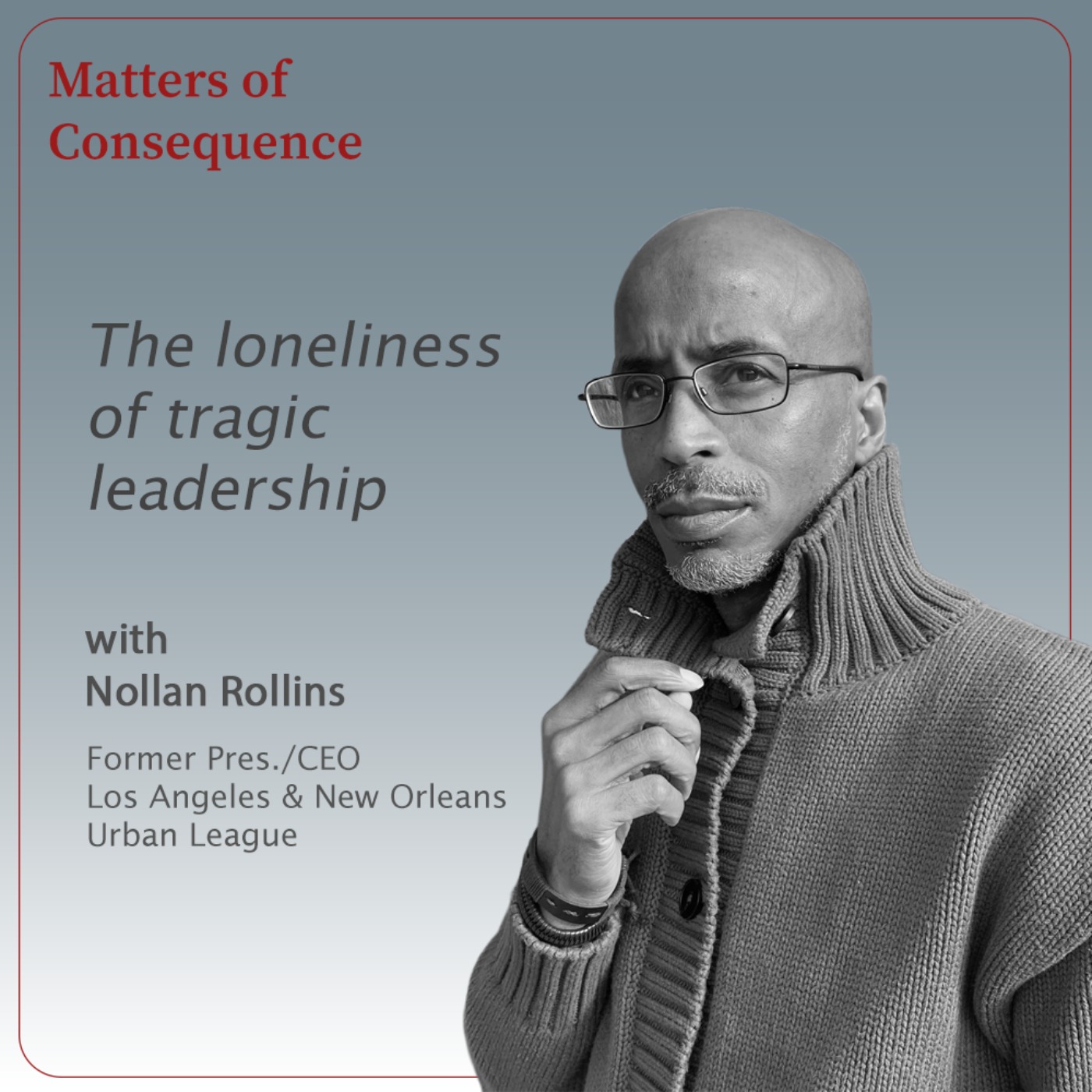 The loneliness of tragic leadership - On leading between power and communities after Hurricane Katrina episode artwork