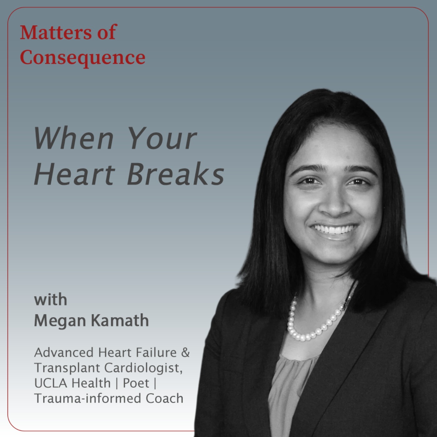When Your Heart Breaks - On medicine, poetry and the quiet strength of those who show up episode artwork