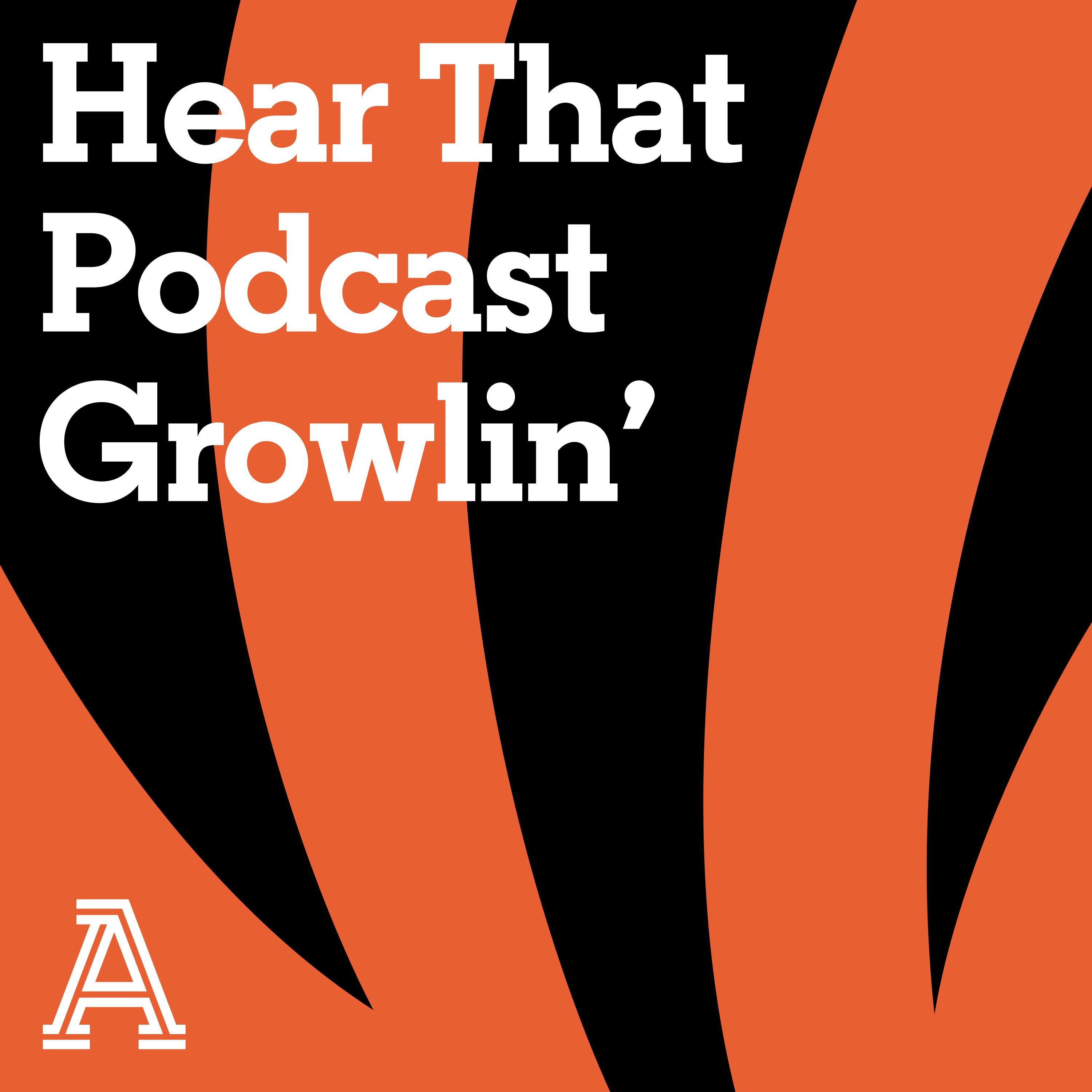 Hear That Podcast Growlin\': A show about the Cincinnati Bengals
