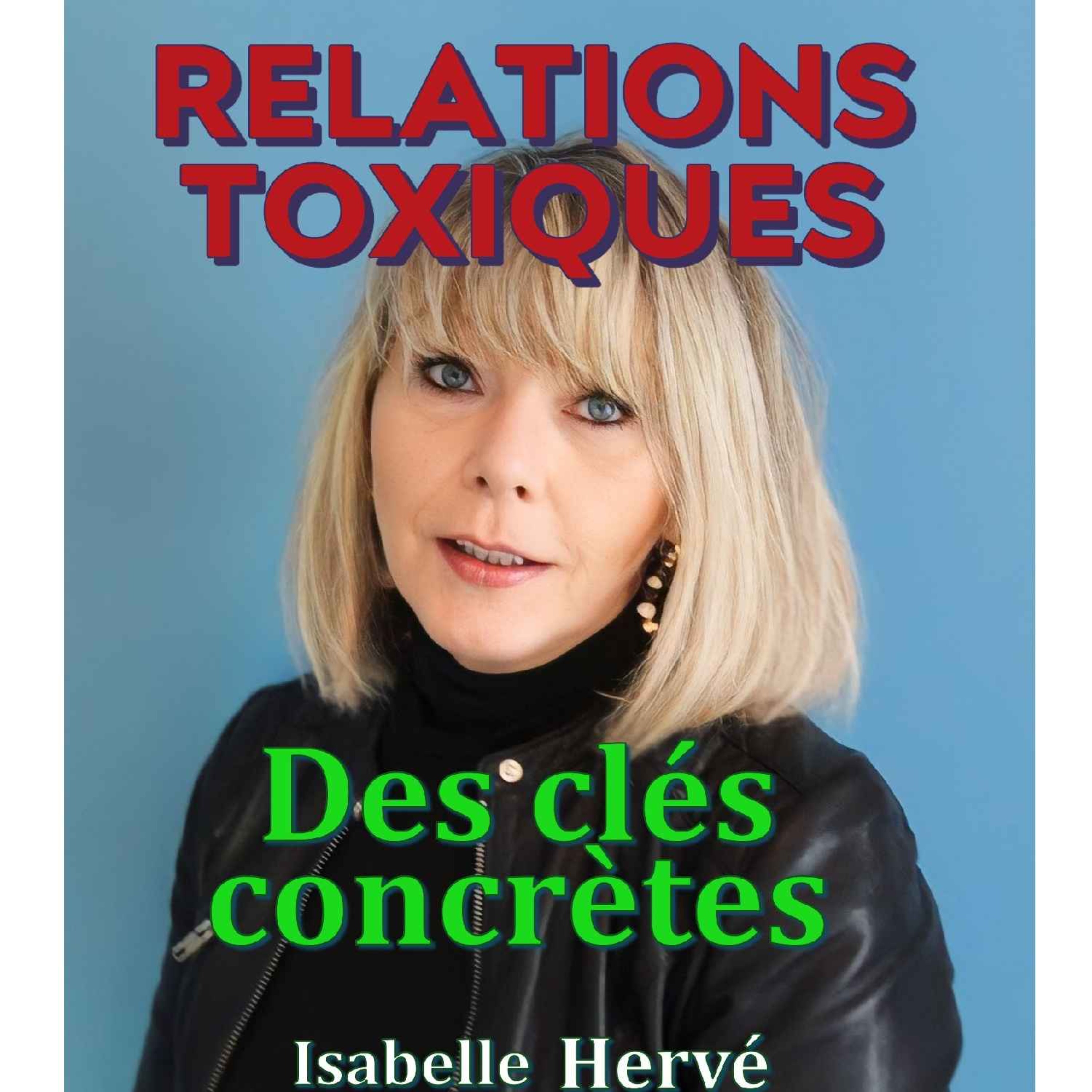 Relations toxiques, des clés concrètes