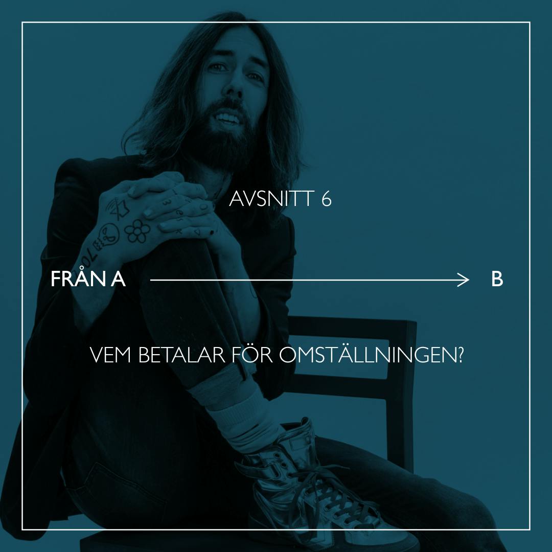 Avsnitt 6 – Vem betalar för omställningen?