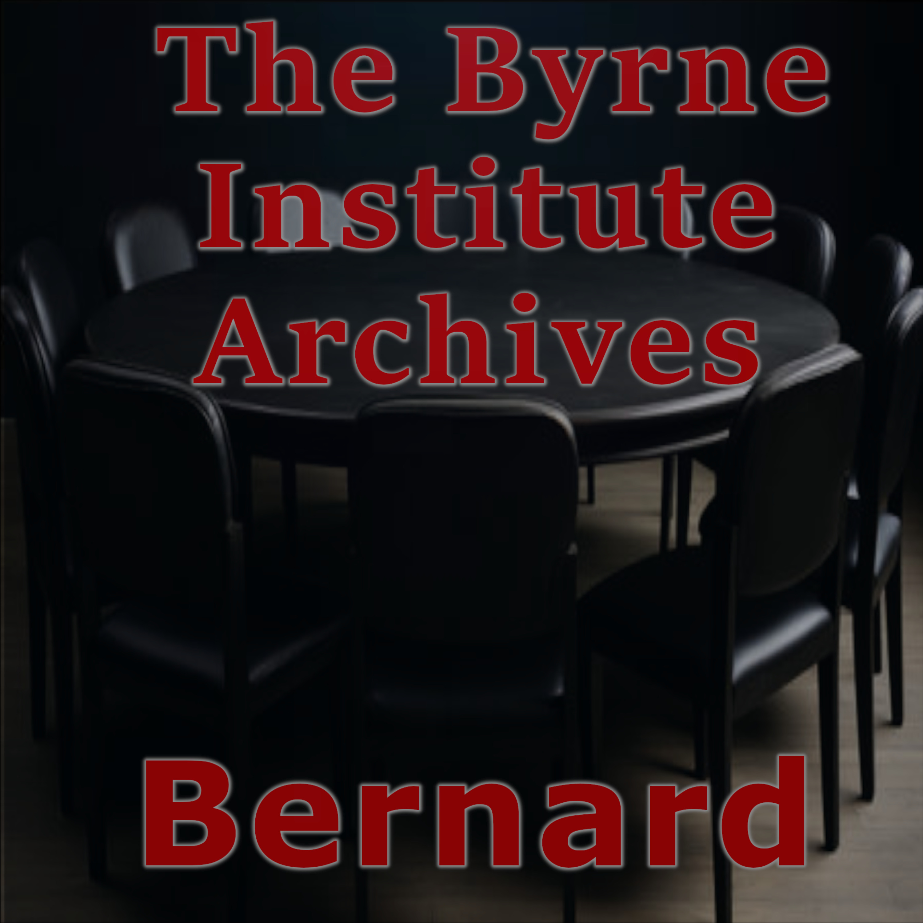 The Byrne institute archives. Bernard. Coming Monday, December 15.