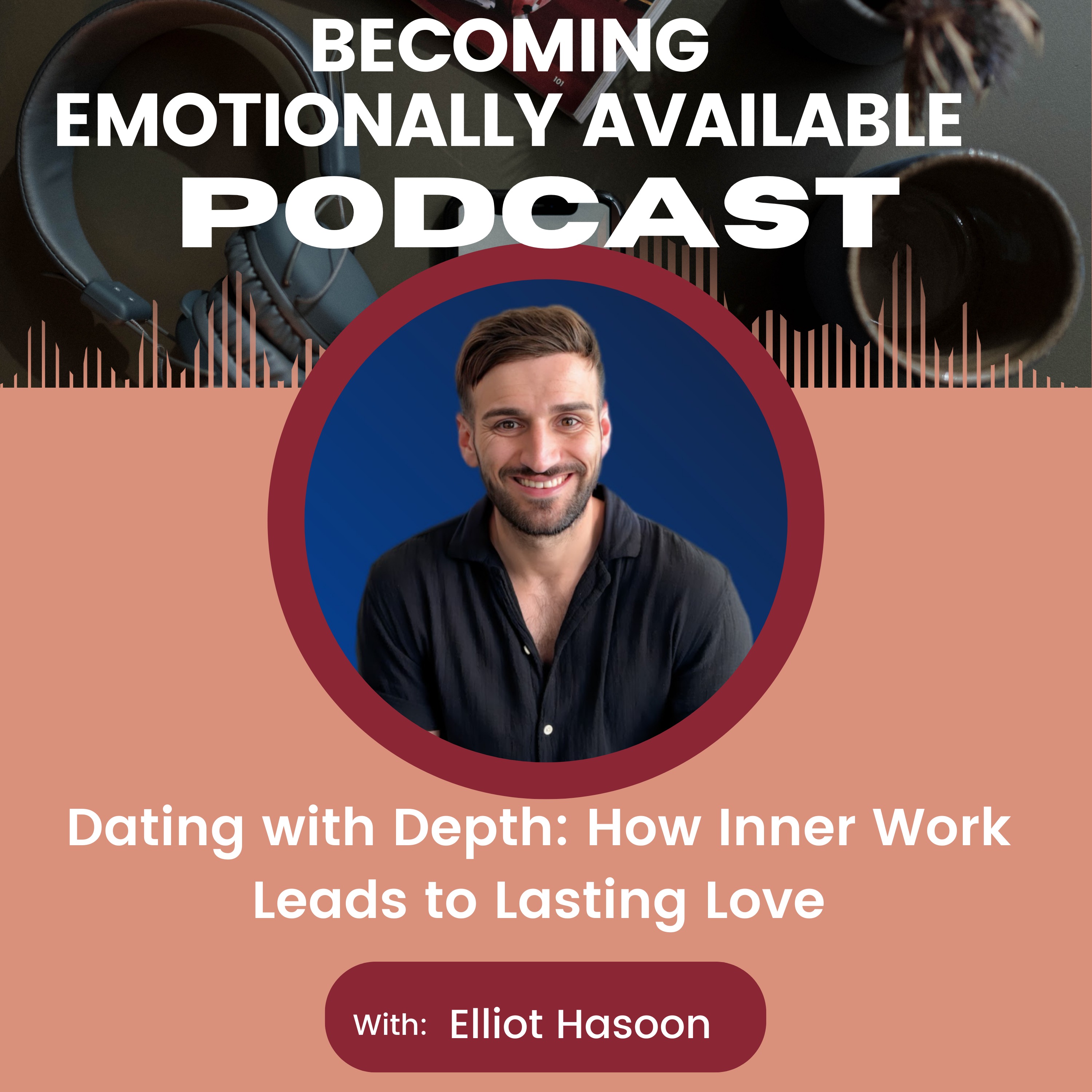 Dating with Depth: How Inner Work Leads to Lasting Love
