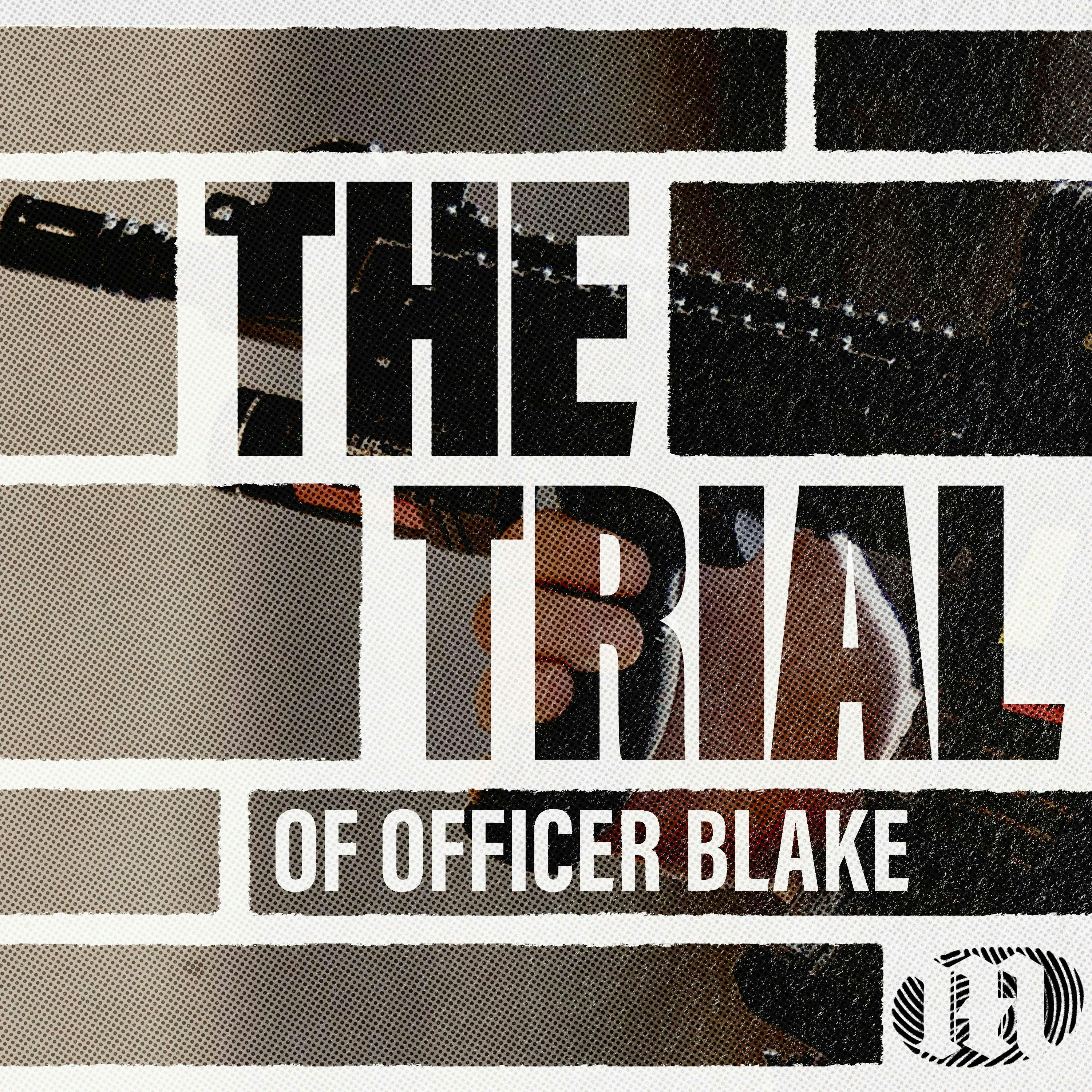 The Trial of Officer Blake (Members Only) podcast tile