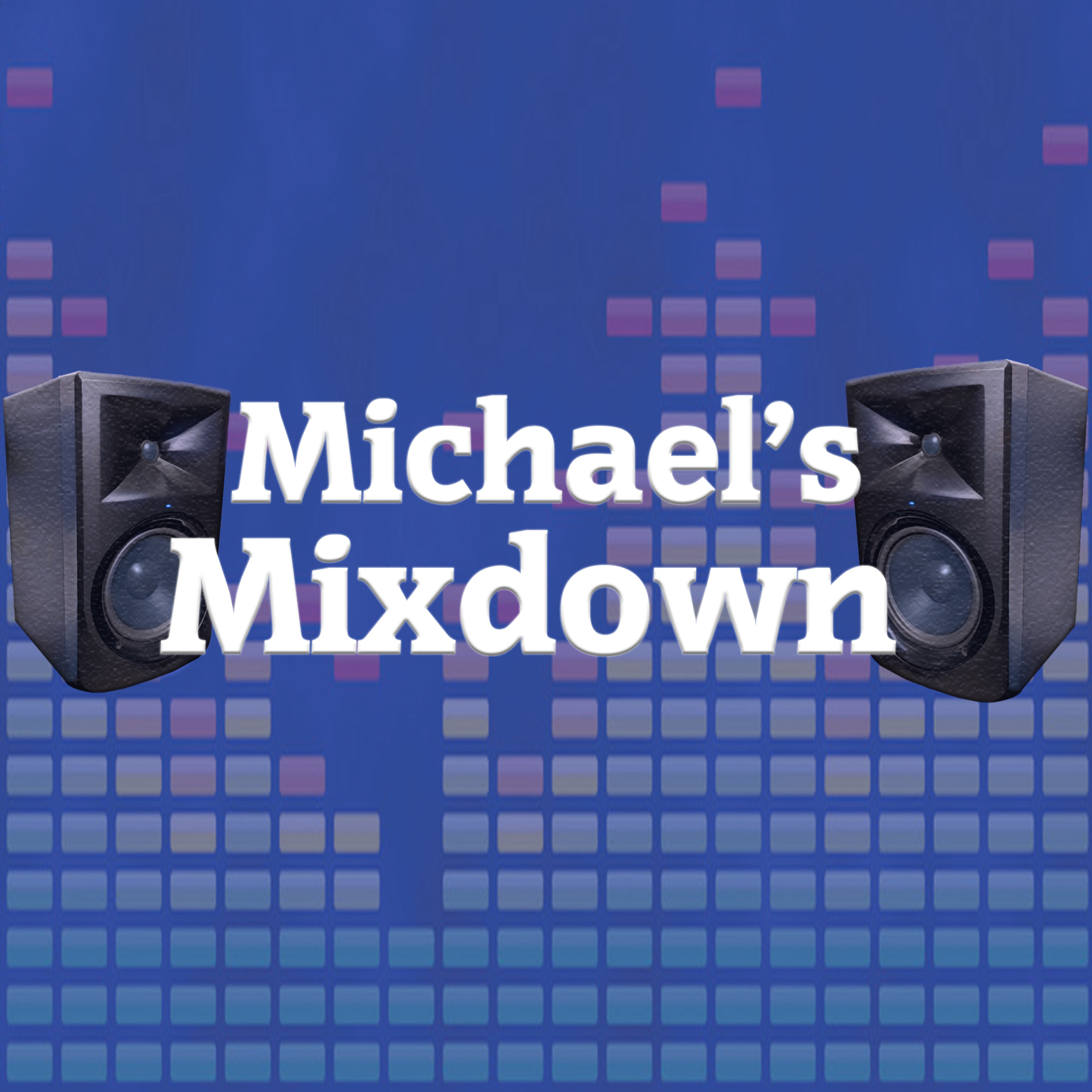 Michael\'s Mixdown