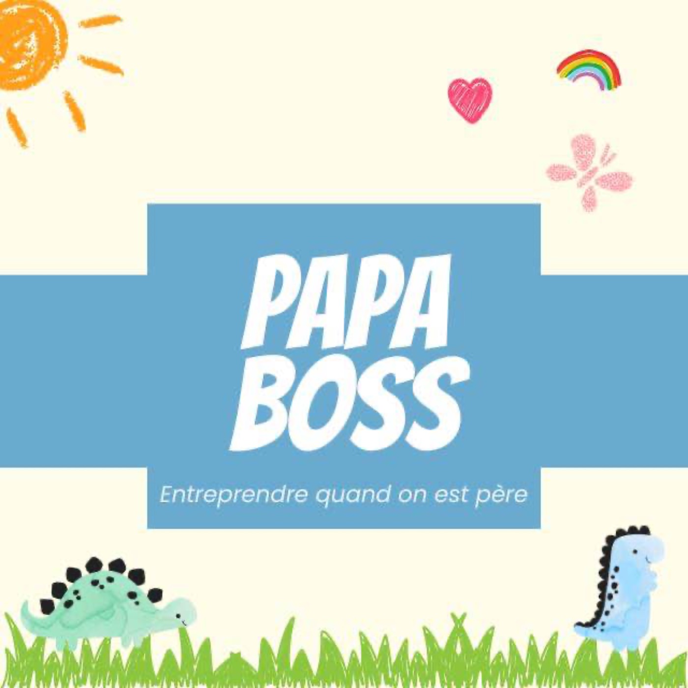 Papa Boss - [BOSS] - Premiers pas, premières galères