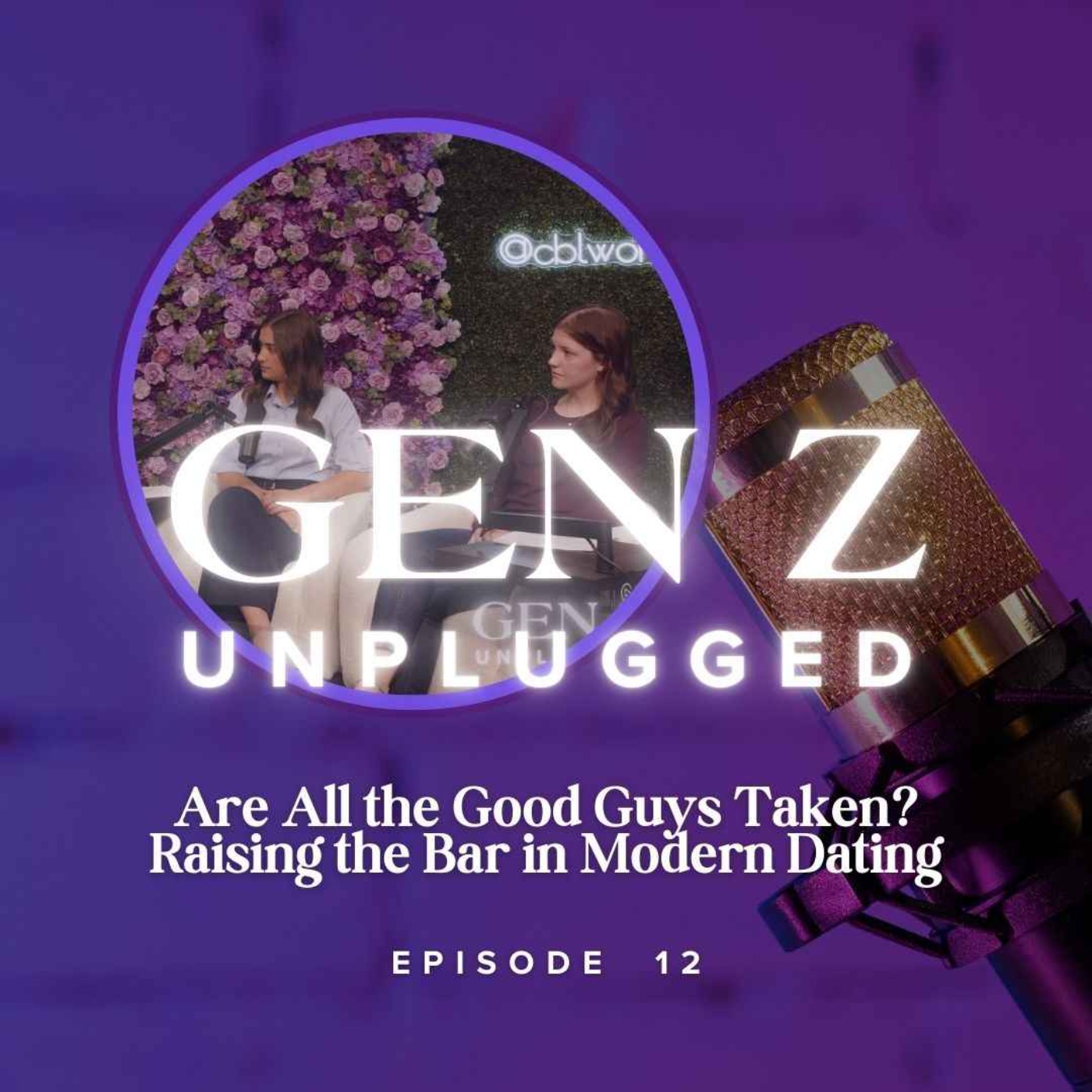 Are All the Good Guys Taken? Raising the Bar in Modern Dating - Episode 12 - Wednesday, August 13, 2025