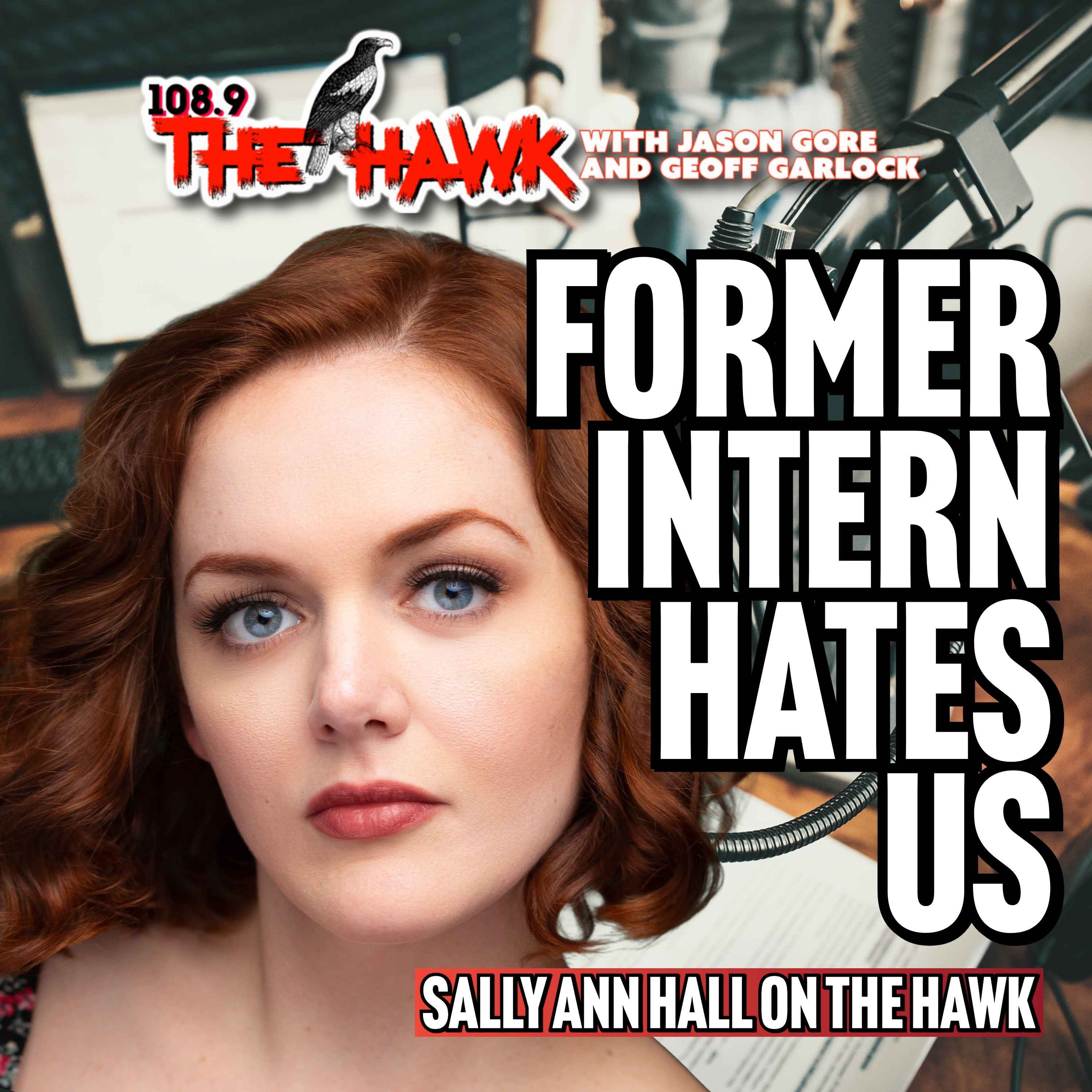 Former Intern Hates Us with Sally Ann Hall