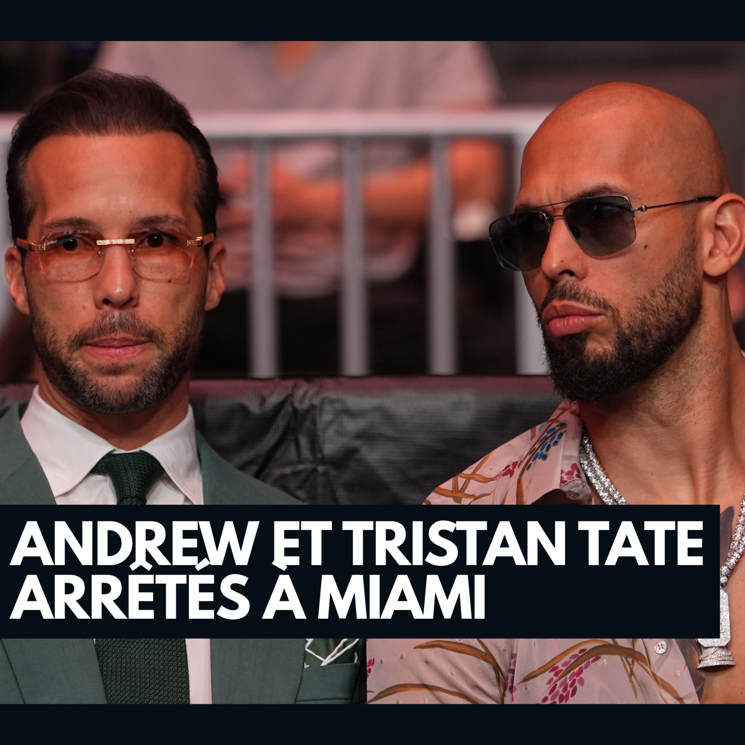 🎙️Andrew et Tristan Tate arrêtés à Miami