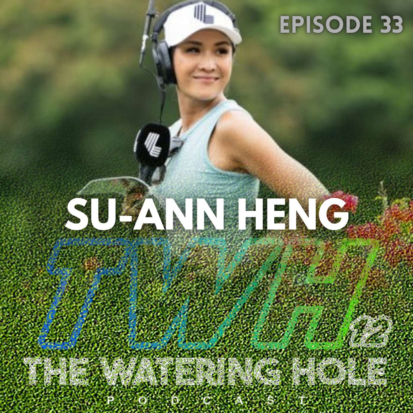 Episode 33 - Su-Ann Heng