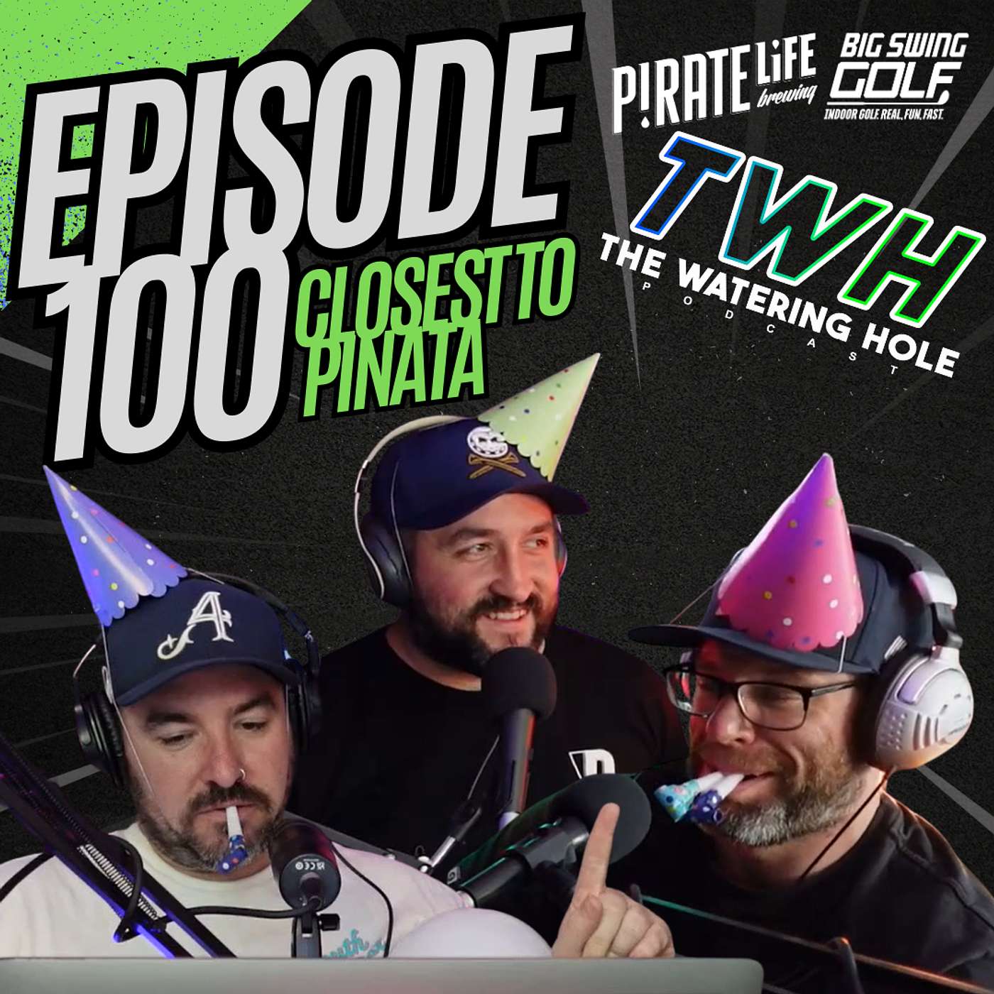 Episode 100 - Closest To Pinata