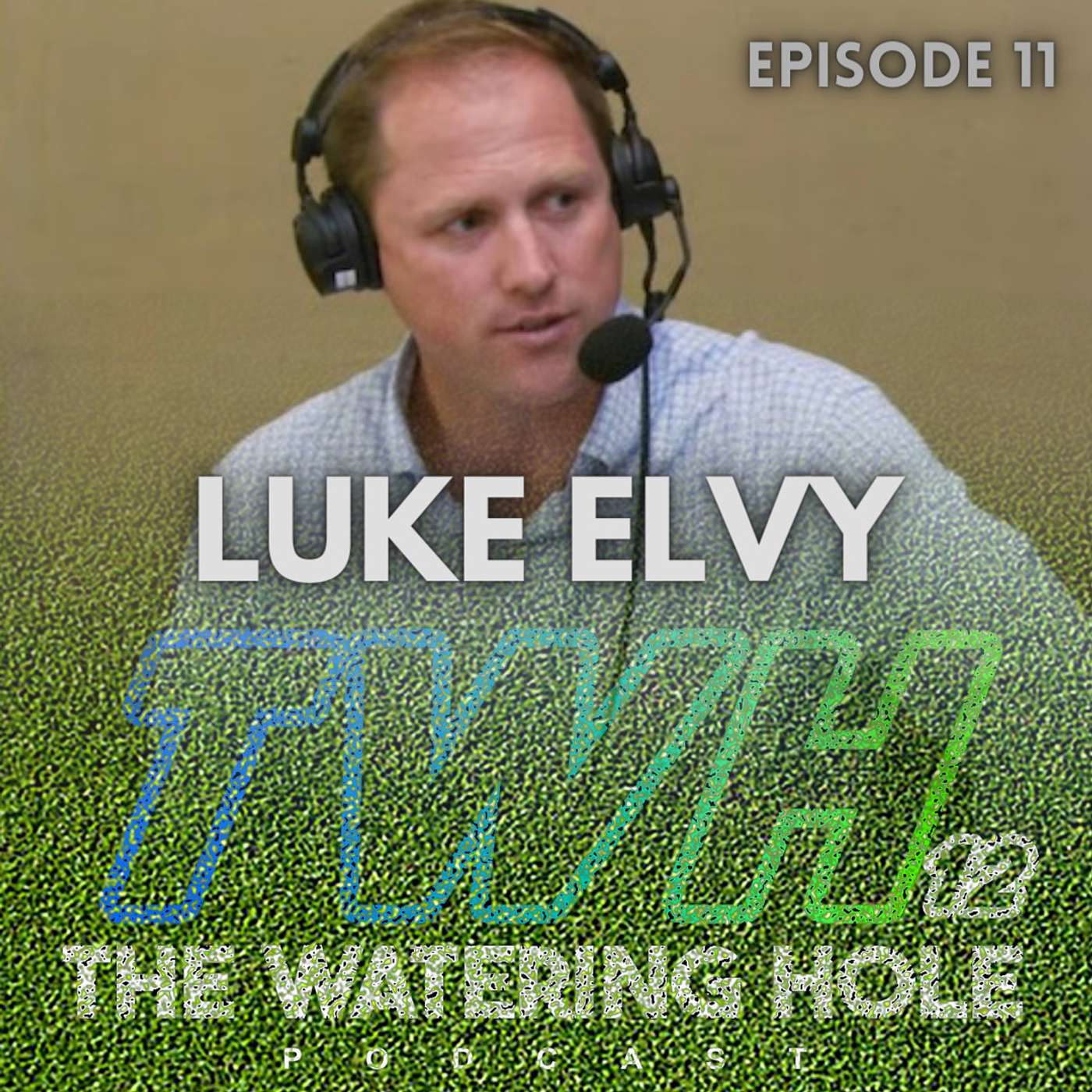 Episode 11 - Luke Elvy