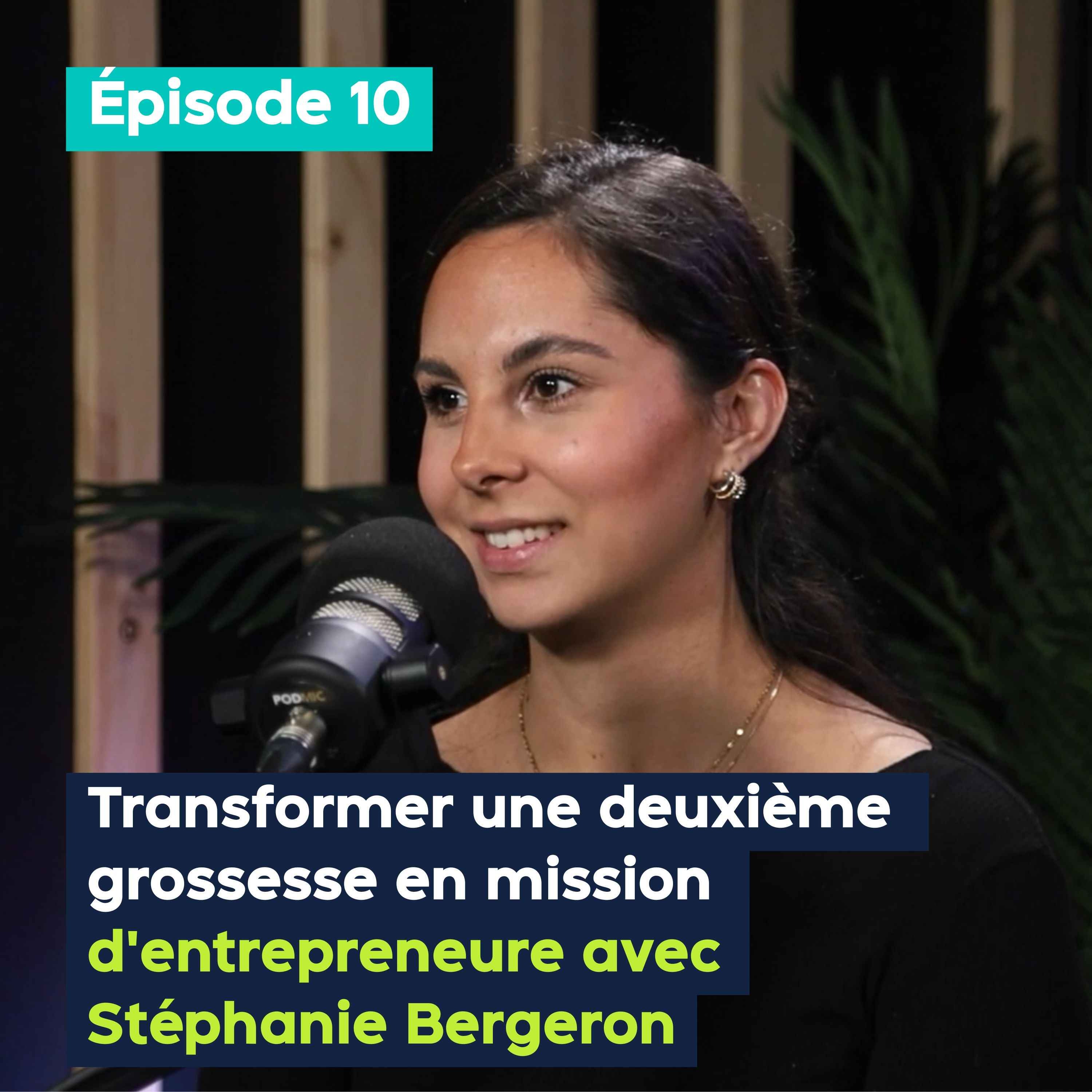 Transformer une deuxième grossesse en mission d’entrepreneure avec Stéphanie Bergeron - PE&VV #10 episode artwork