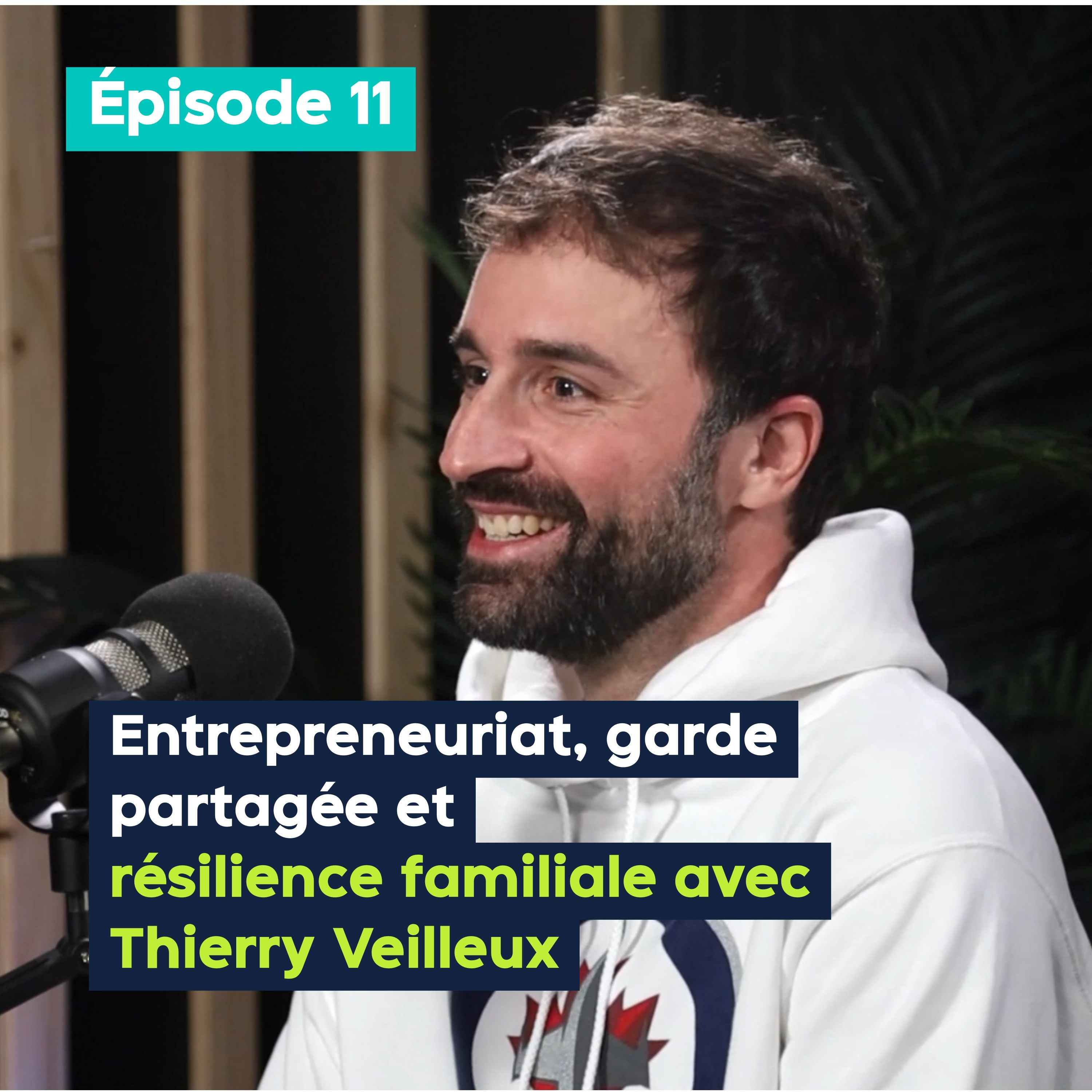 Entrepreneuriat, garde partagée et résilience familiale avec Thierry Veilleux - PE&VV #11 episode artwork