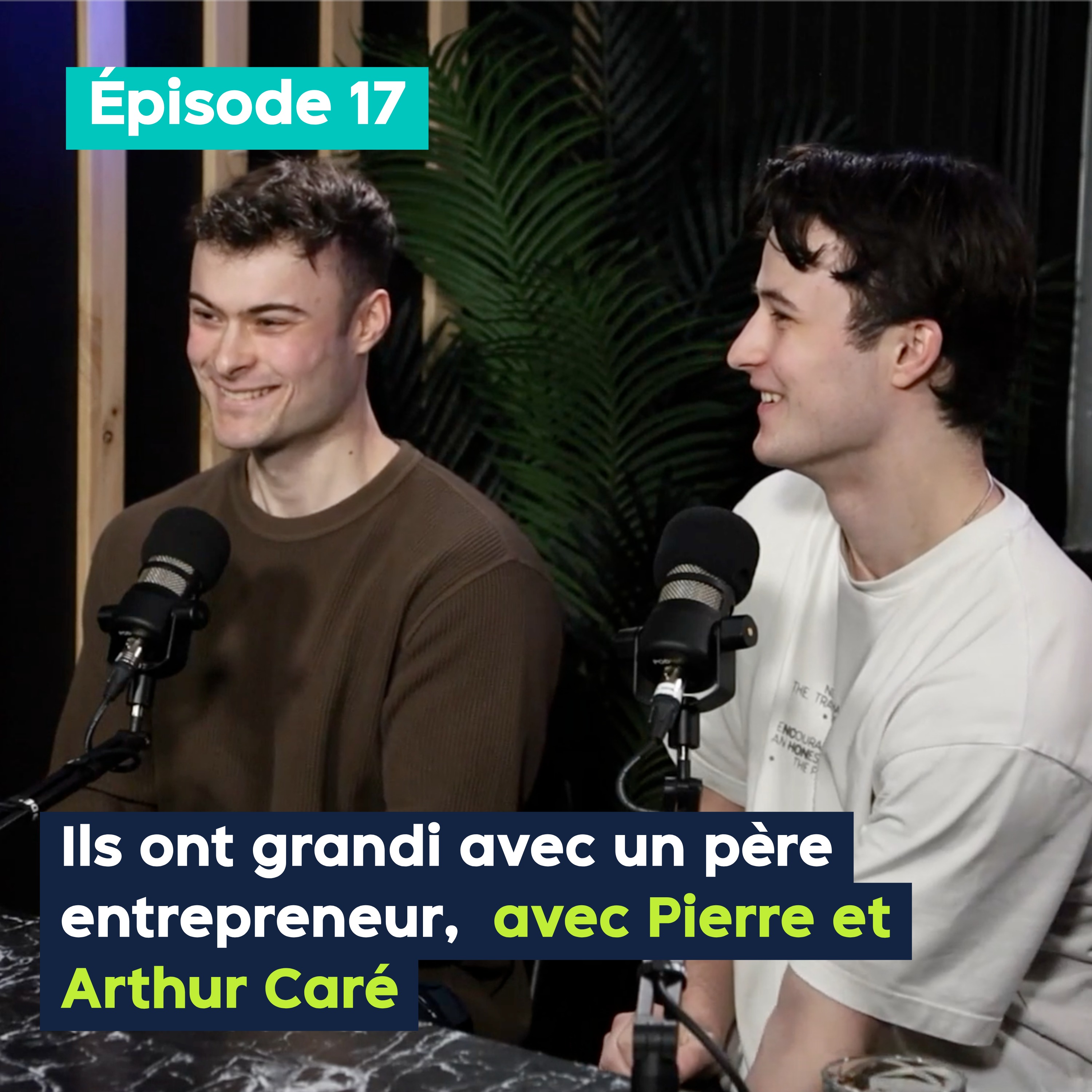 Ils ont grandi avec un père entrepreneur, avec Pierre et Arthur Caré – PE&VV #17 episode artwork