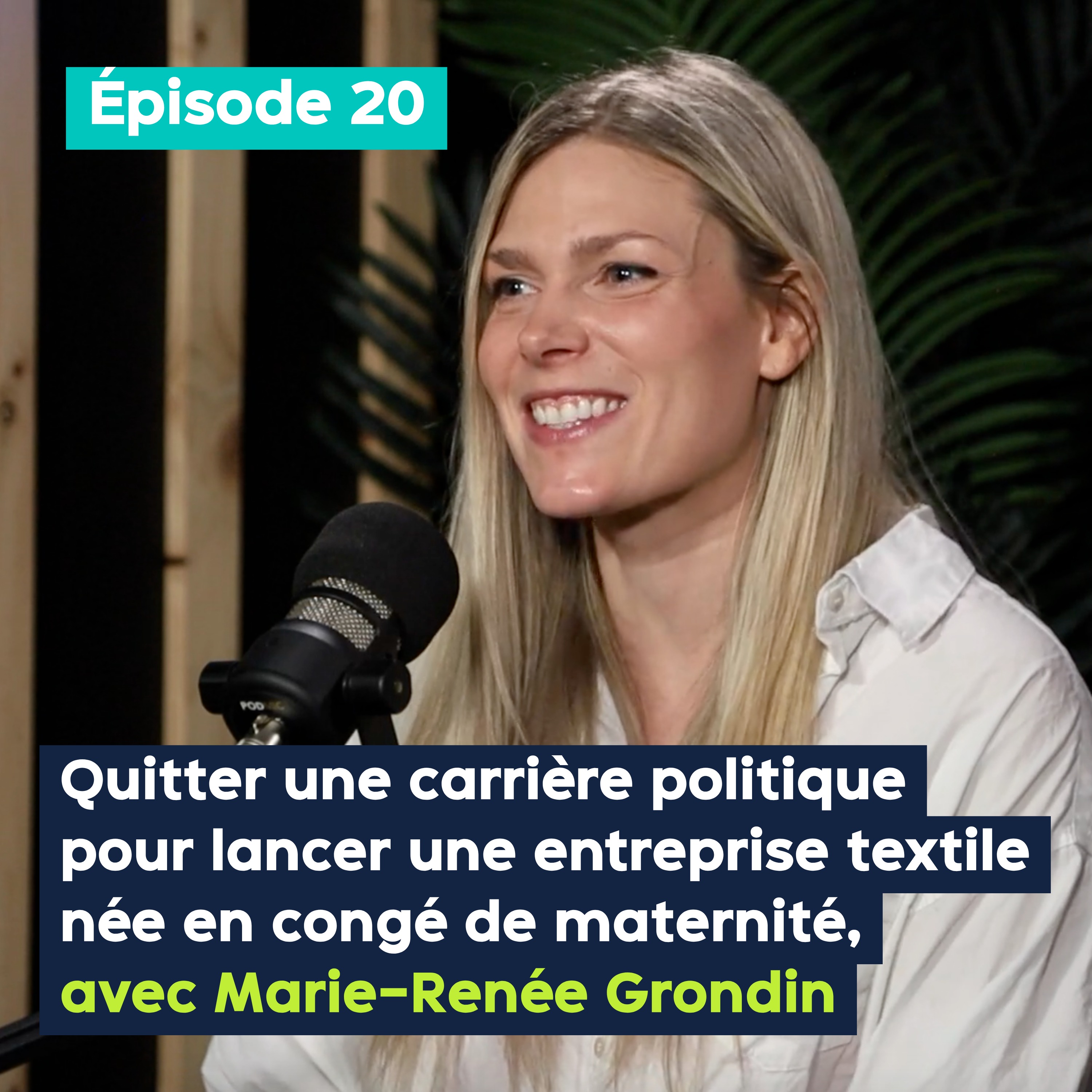 Quitter une carrière politique pour lancer une entreprise textile née en congé de maternité, avec Marie-Renée Grondin – PE&VV #20 episode artwork