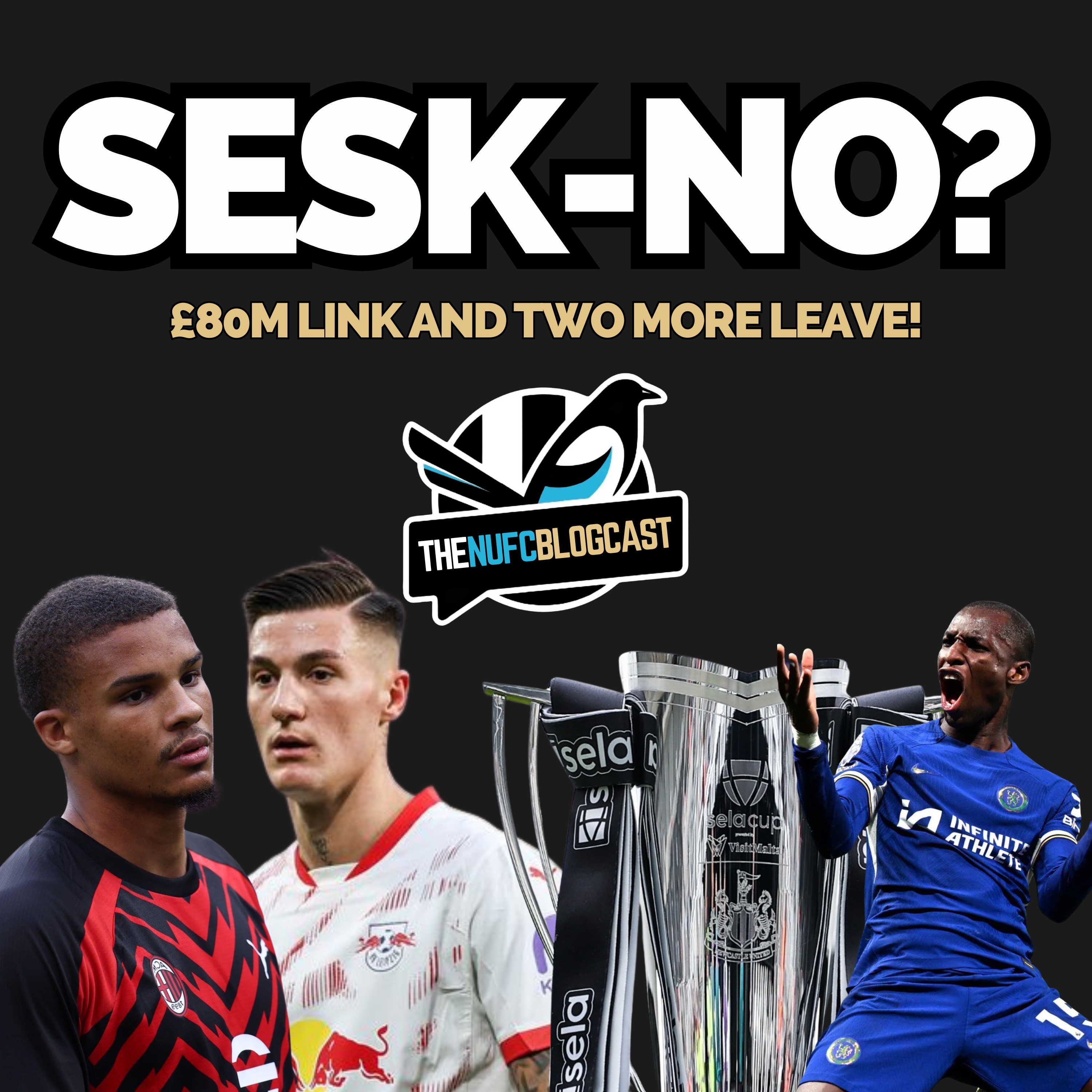 Isak theory, Sesk-NO, £80m link and two more leave! episode artwork
