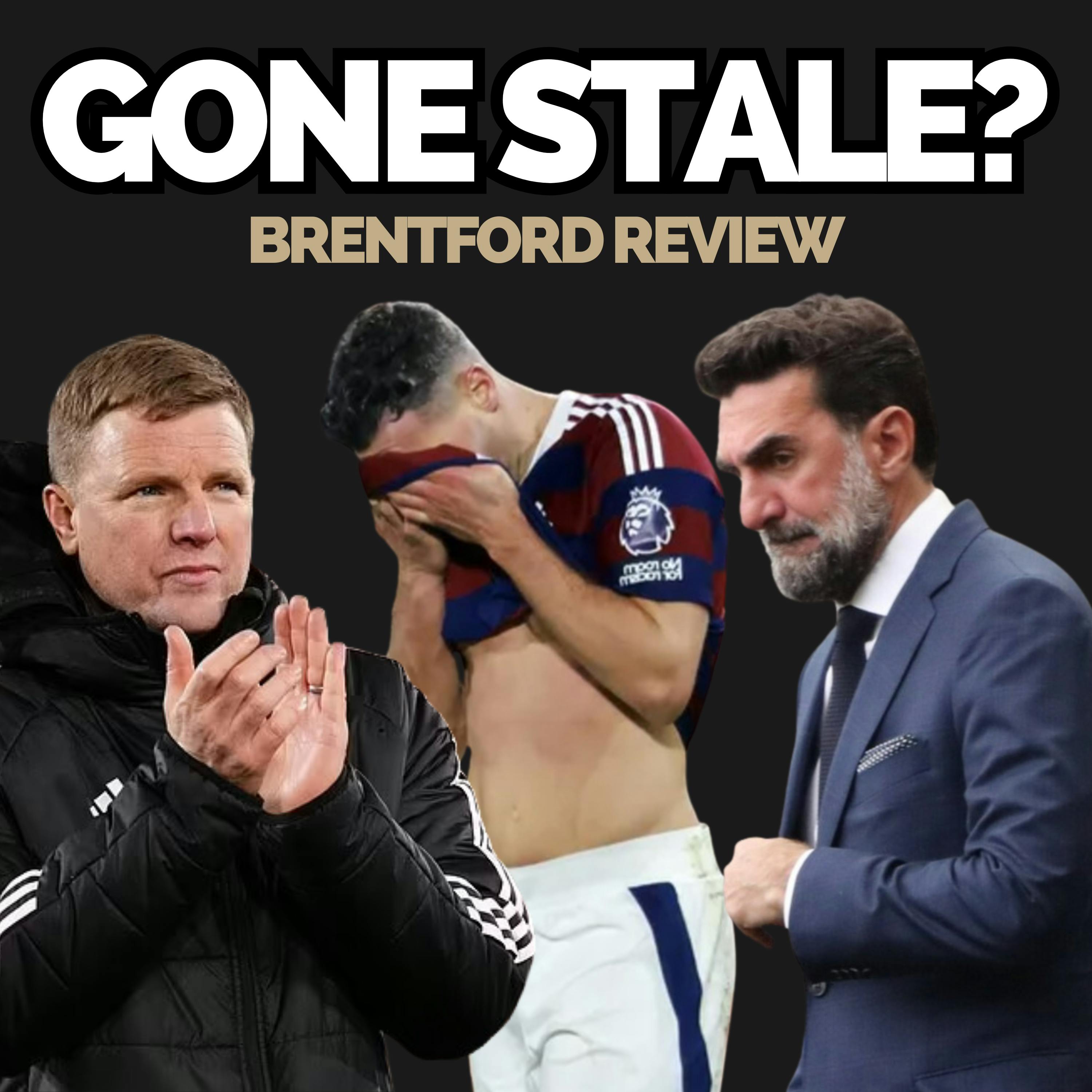 Why Newcastle United have gone stale - Brentford review, Howe's future and huge five games ahead