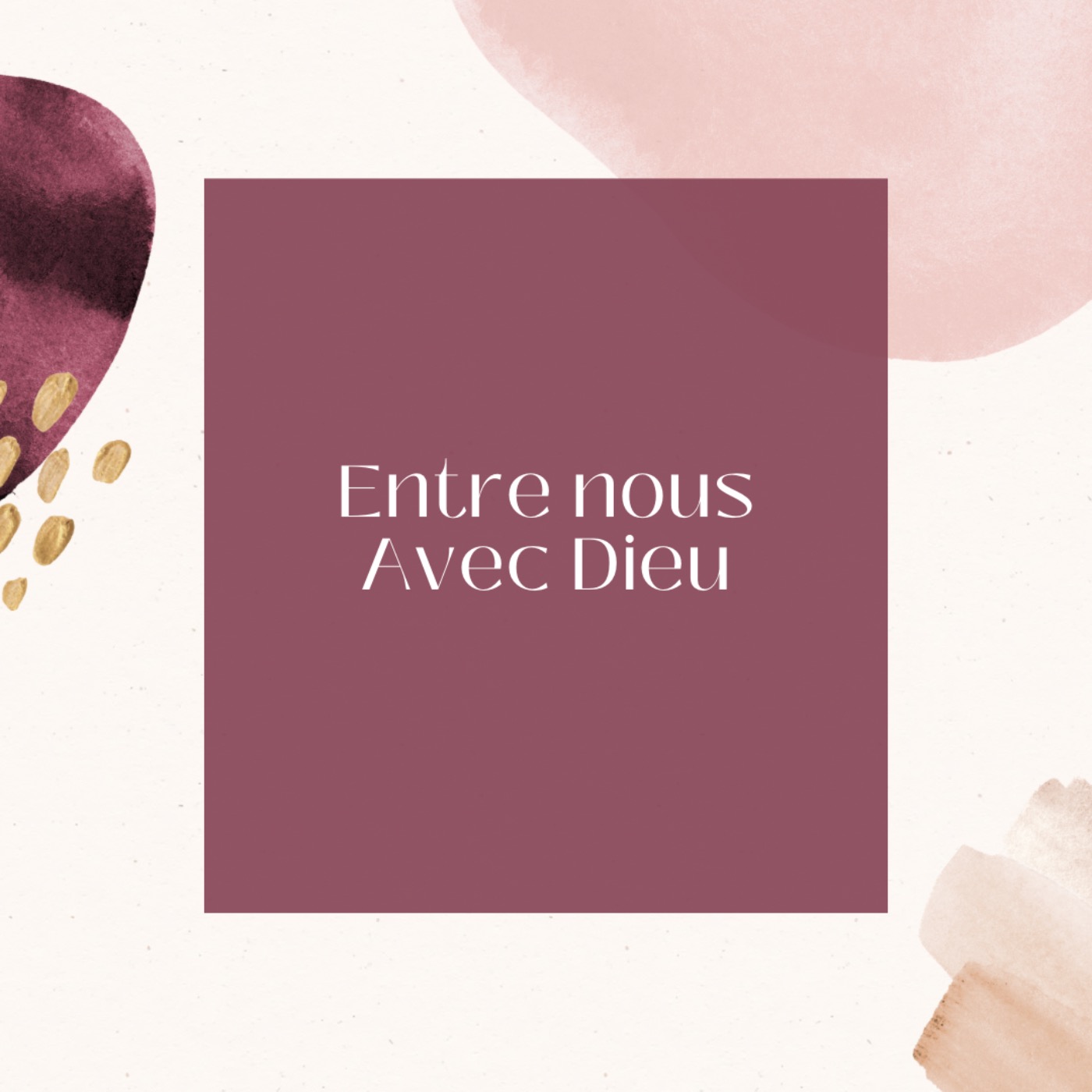 Entre nous, Avec Dieu