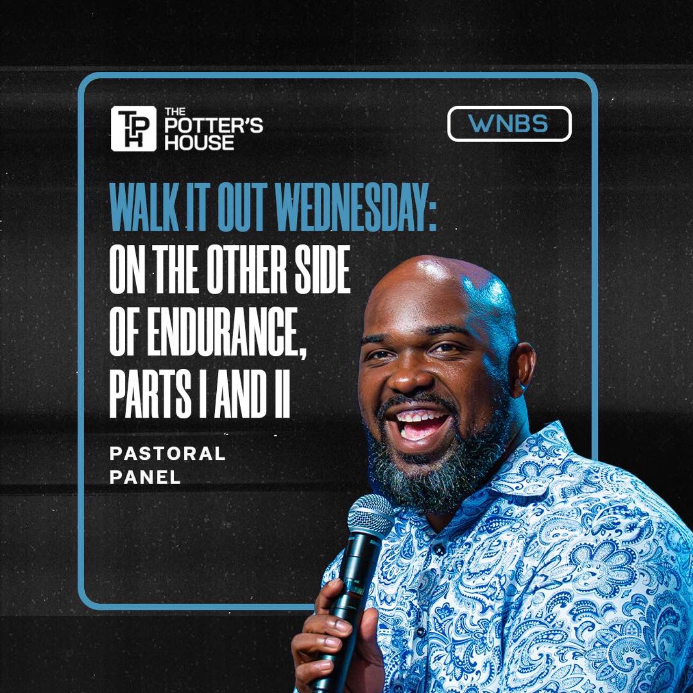 Walk It Out Wednesday: On the Other Side of Endurance Parts II and II | Pastoral Panel