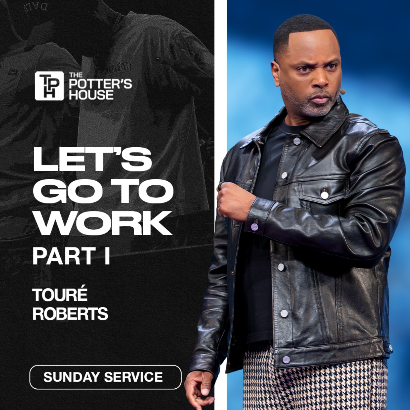 Let's Go to Work, Part I | Touré Roberts