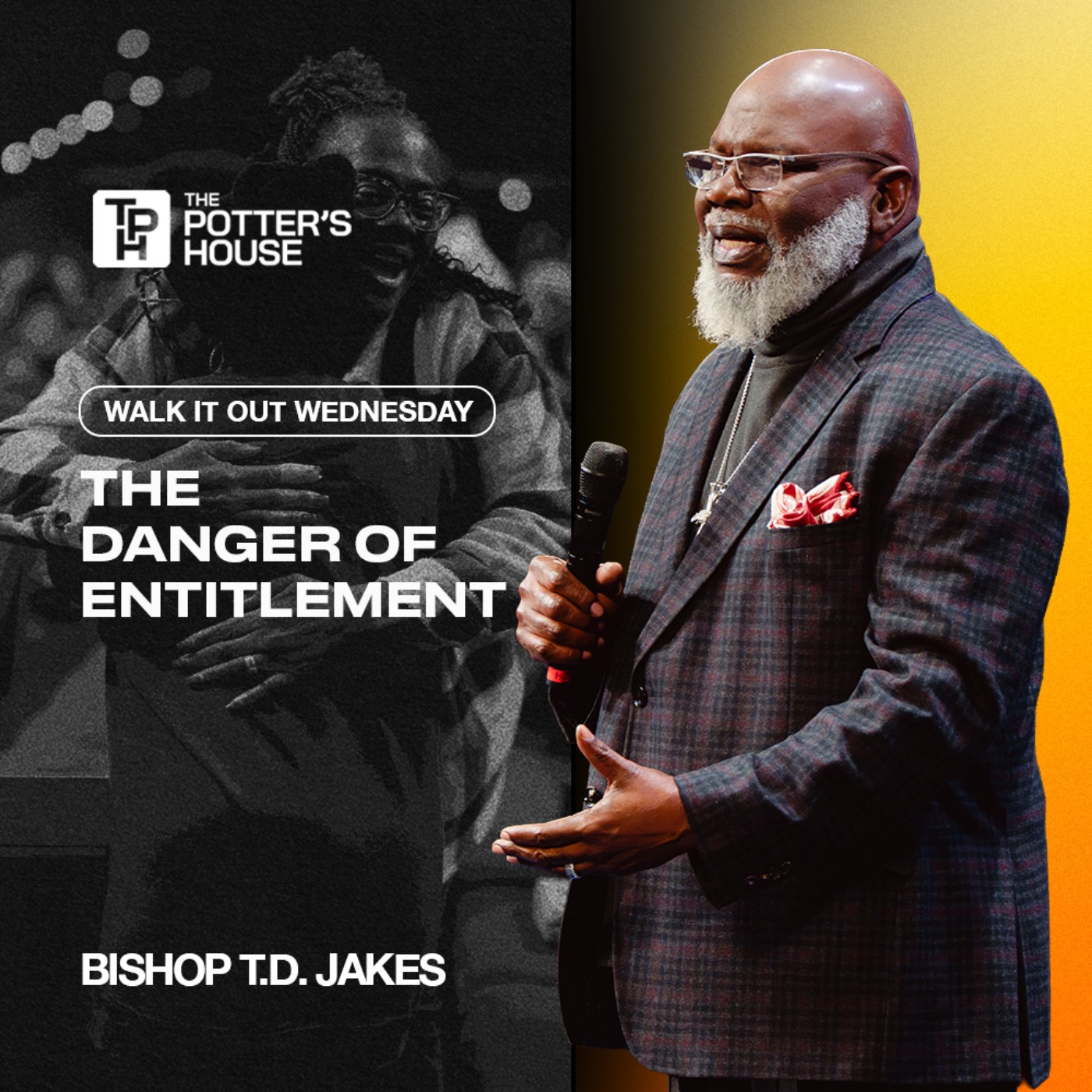 Walk It Out Wednesday: The Danger of Entitlement | Bishop T.D. Jakes Walk It Out Wednesday: The Danger of Entitlement | Bishop T.D. Jakes