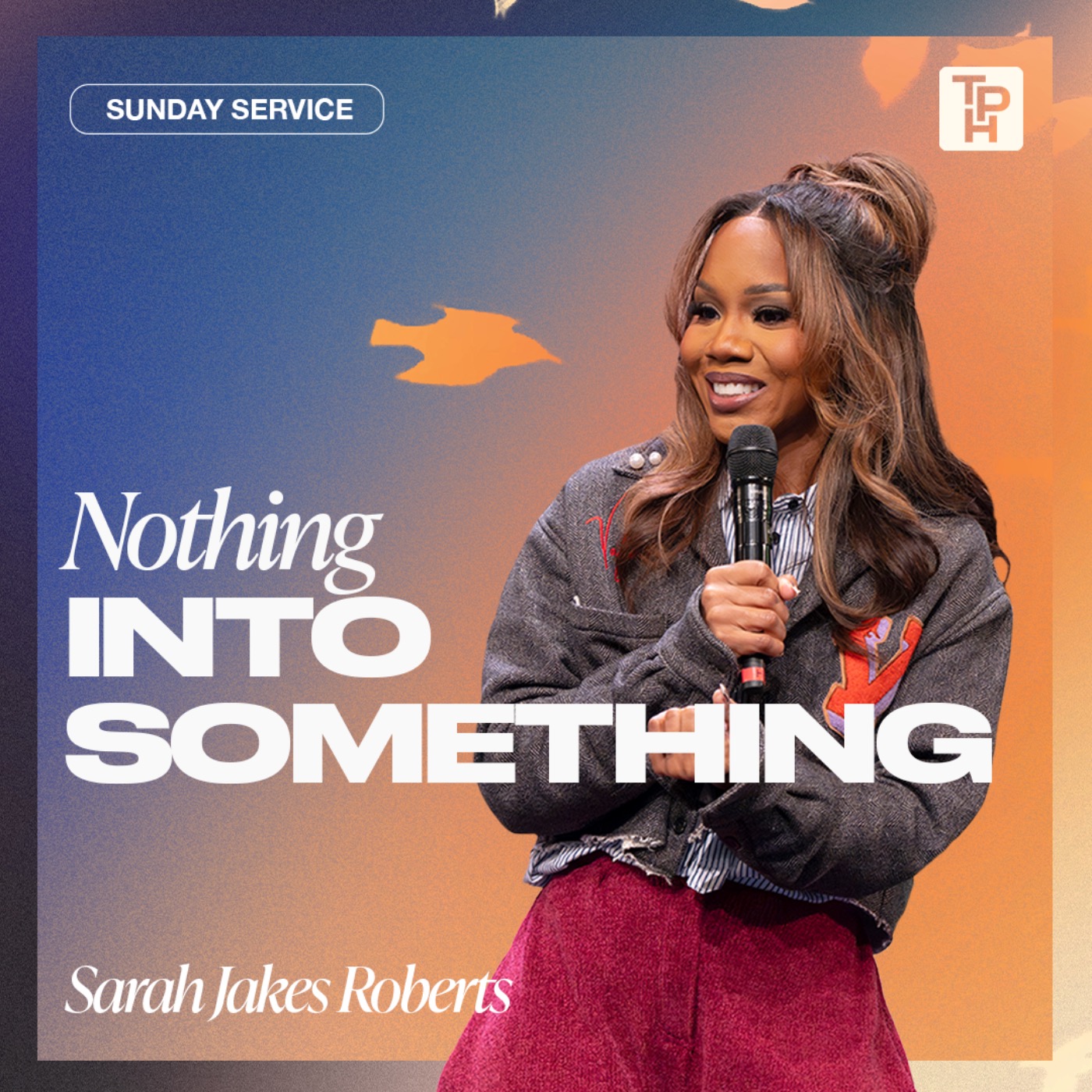 Nothing Into Something | Sarah Jakes Roberts