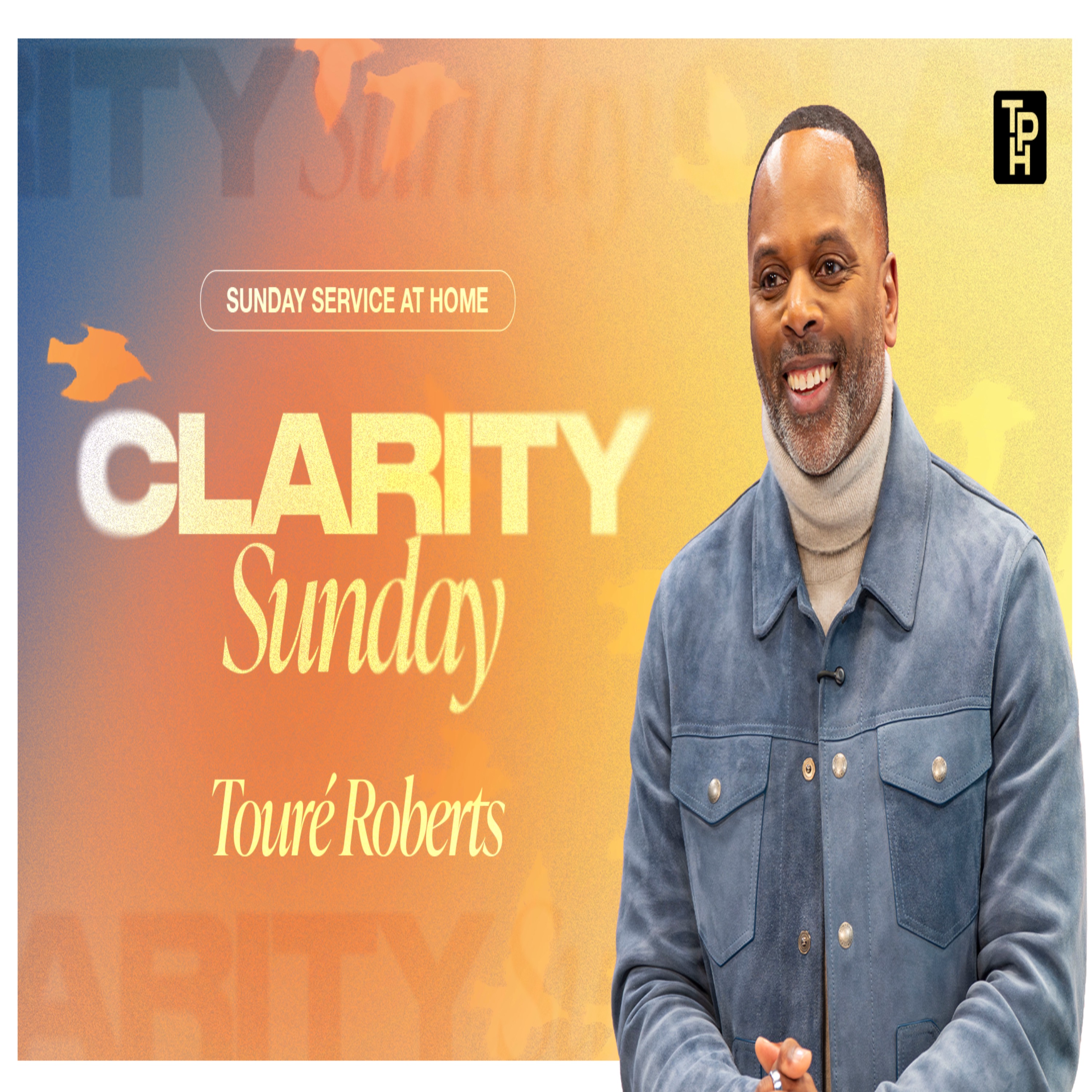 Clarity Sunday | Touré Roberts