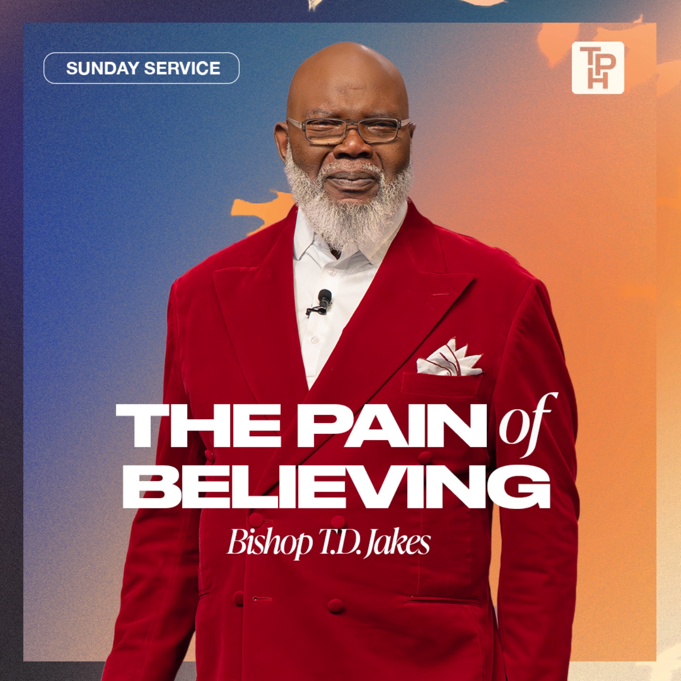 The Pain of Believing | Bishop T.D. Jakes