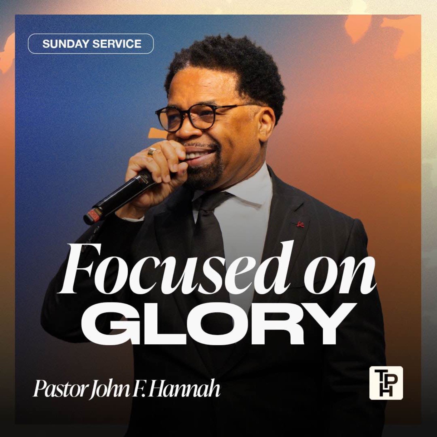 Focused on Glory | Pastor John Hannah