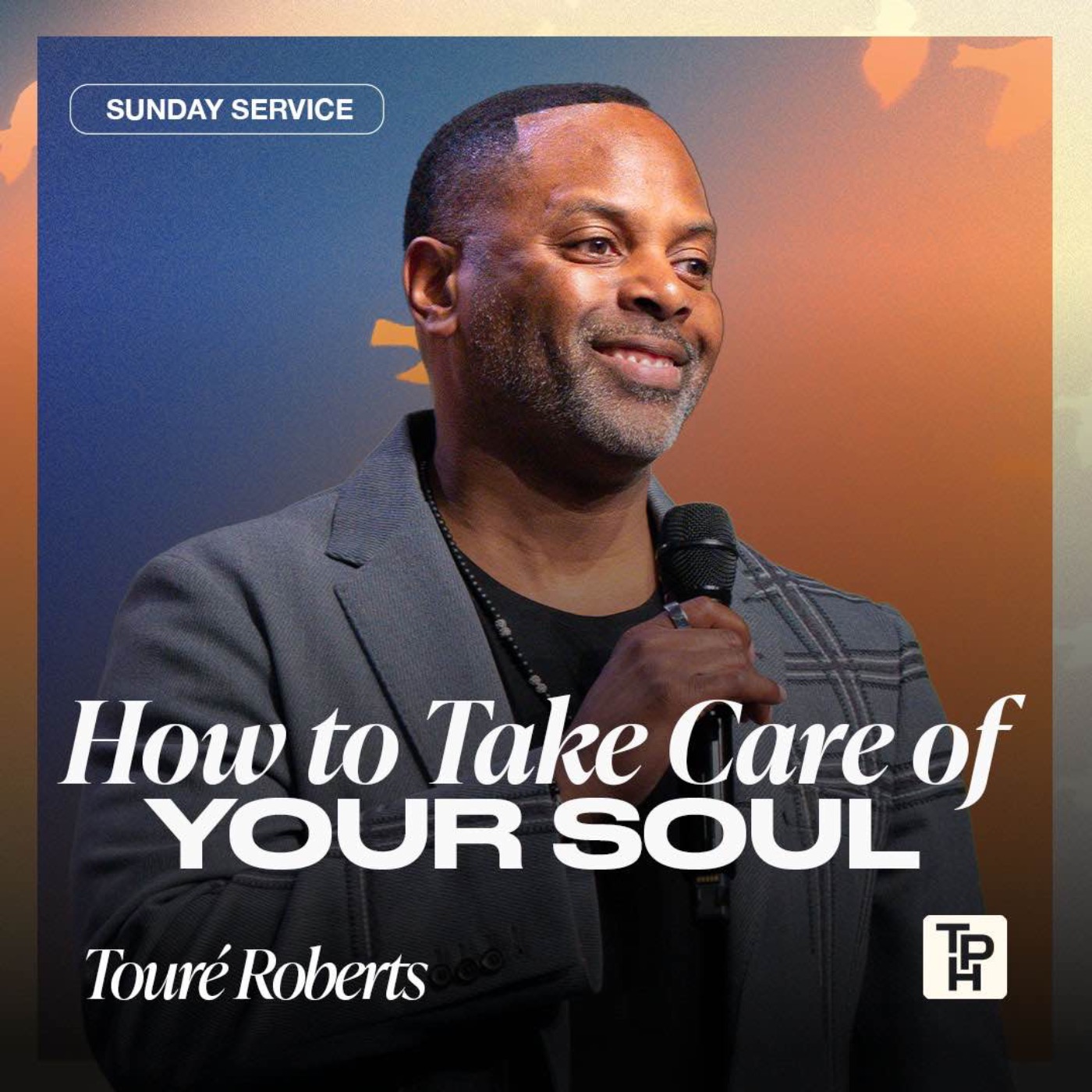 How To Take Care of Your Soul - Touré Roberts