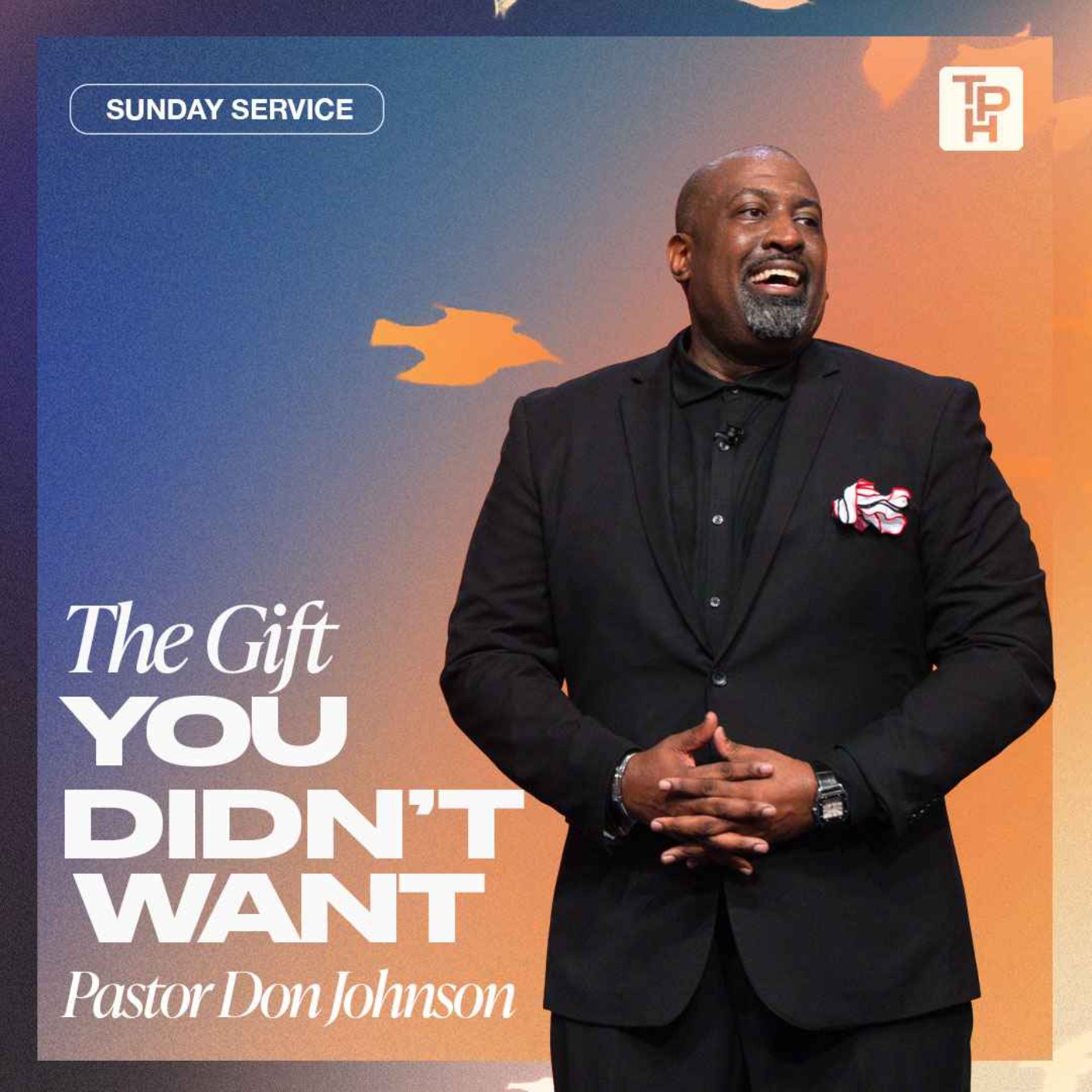 The Gift You Didn't Want | Pastor Don Johnson — The Potter's House Podcast cover