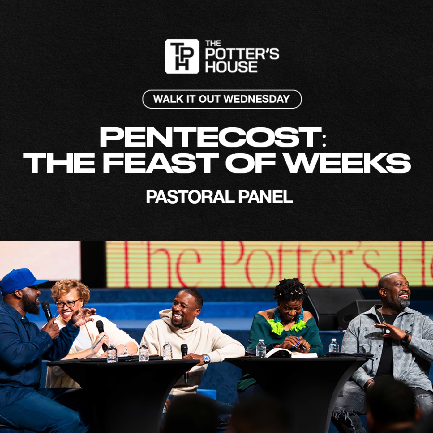 Walk It Out Wednesday: Pentecost: The Feast of Weeks | Pastoral Panel — The Potter's House Podcast cover