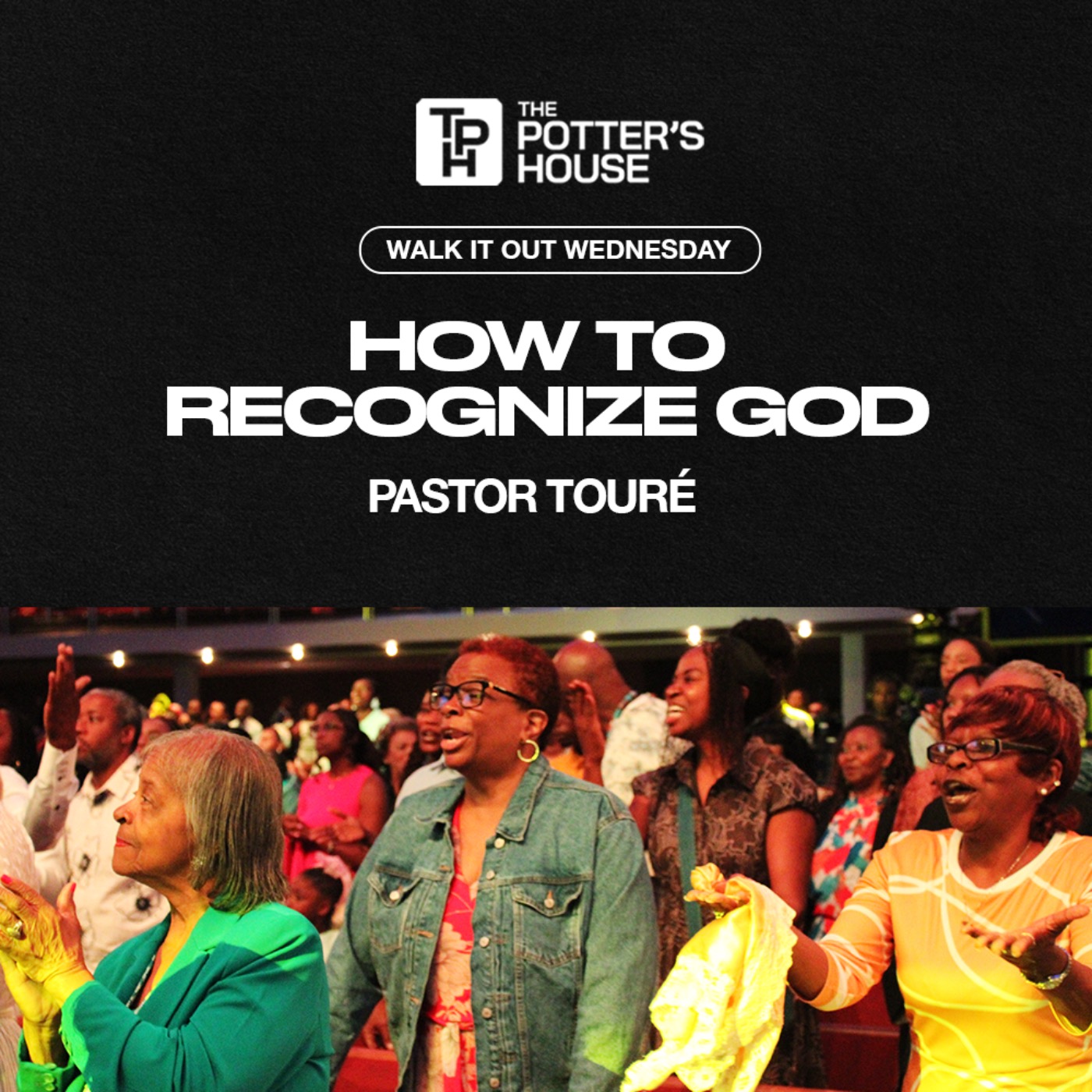 Walk It Out Wednesday: How to Recognize God” - Touré Roberts