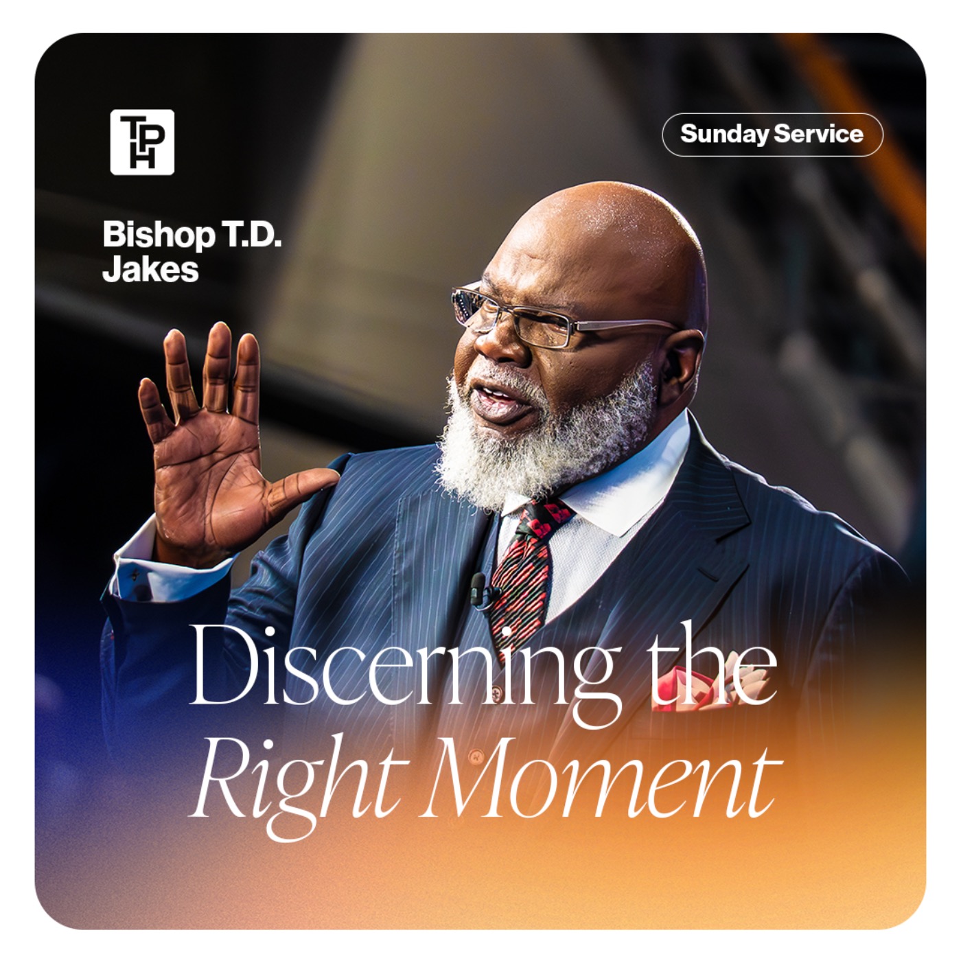 Discerning the Right Moment - Bishop T.D. Jakes