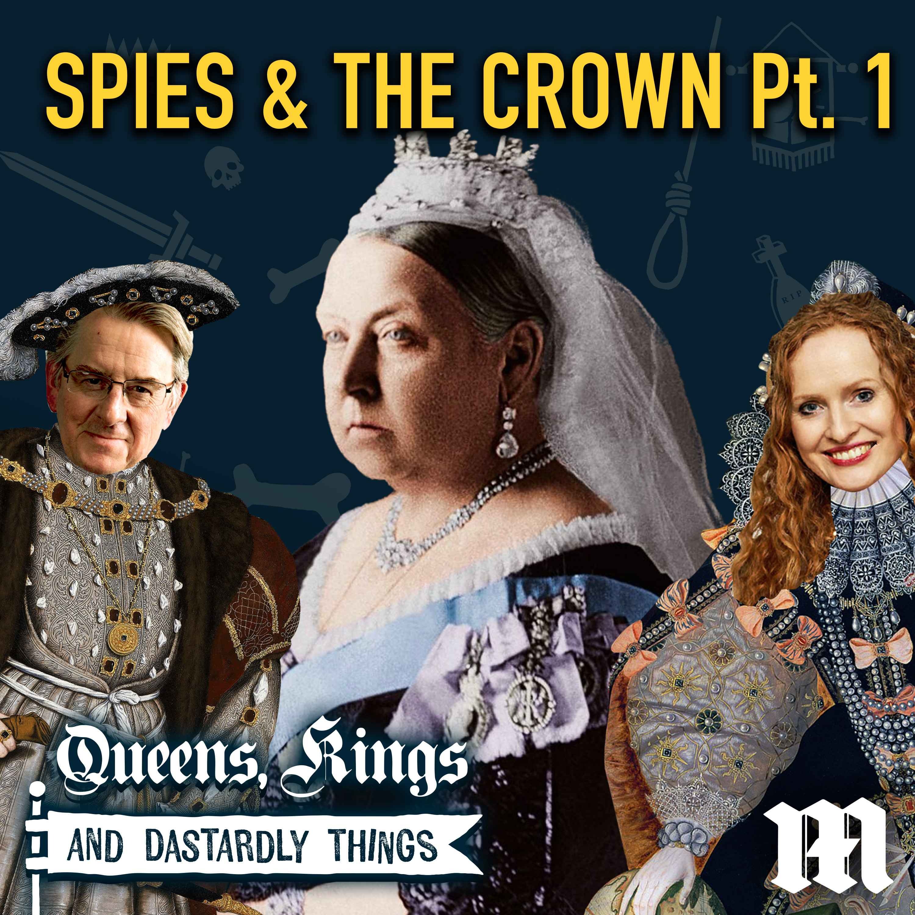 Spies & The Crown - Part 1 Spies & The Crown - Part 1