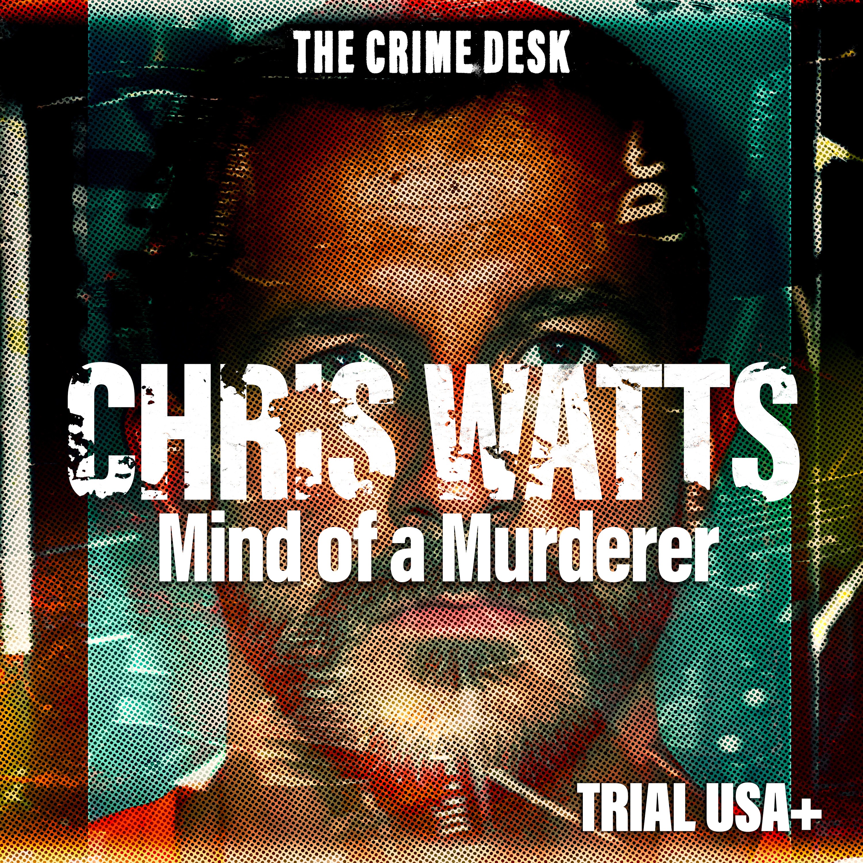 Chris Watts Unmasked Pt.4 - Mind of a Murderer: How an Apparent Family Man Became a Monster episode artwork