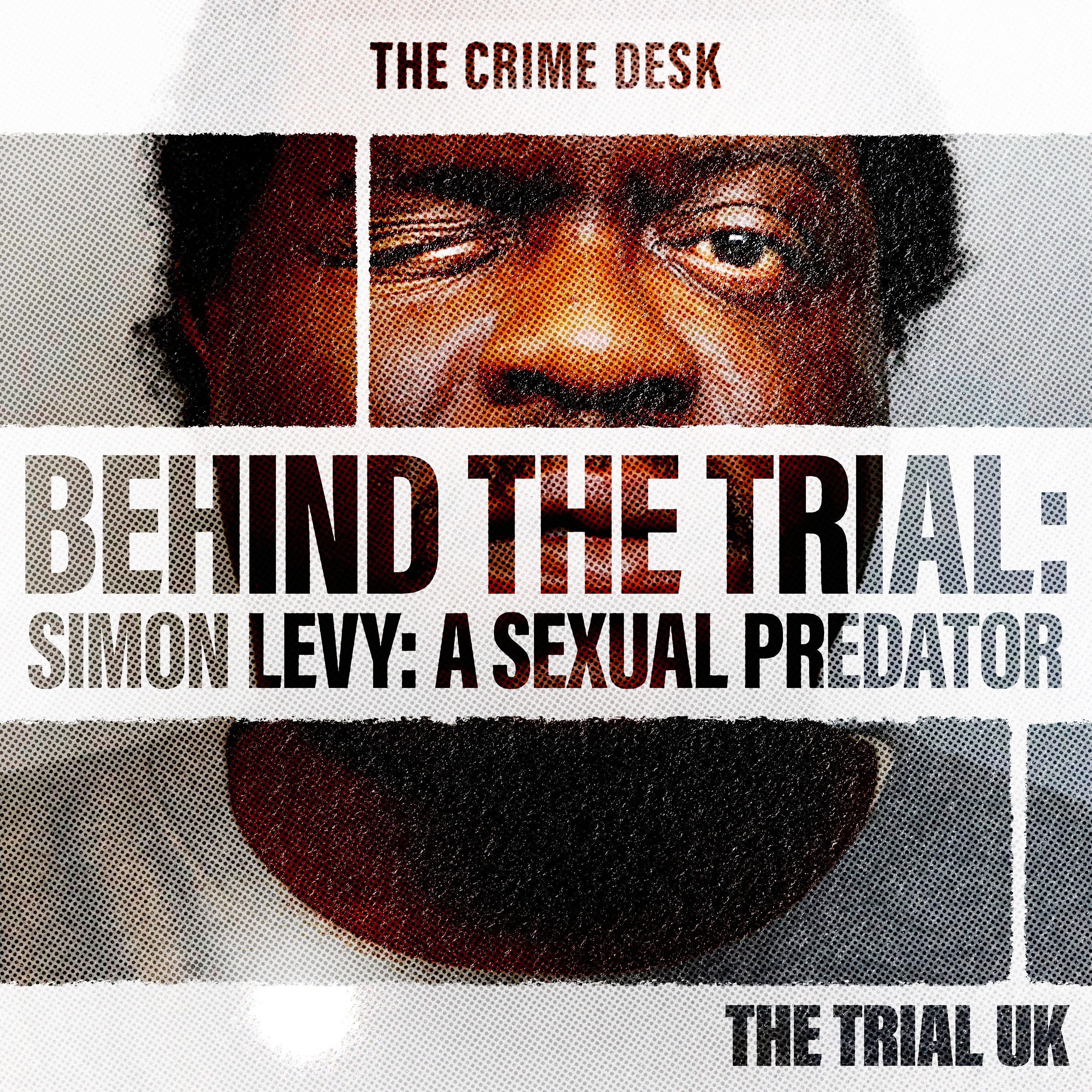 Simon Levy: The Sexual Predator on Trial