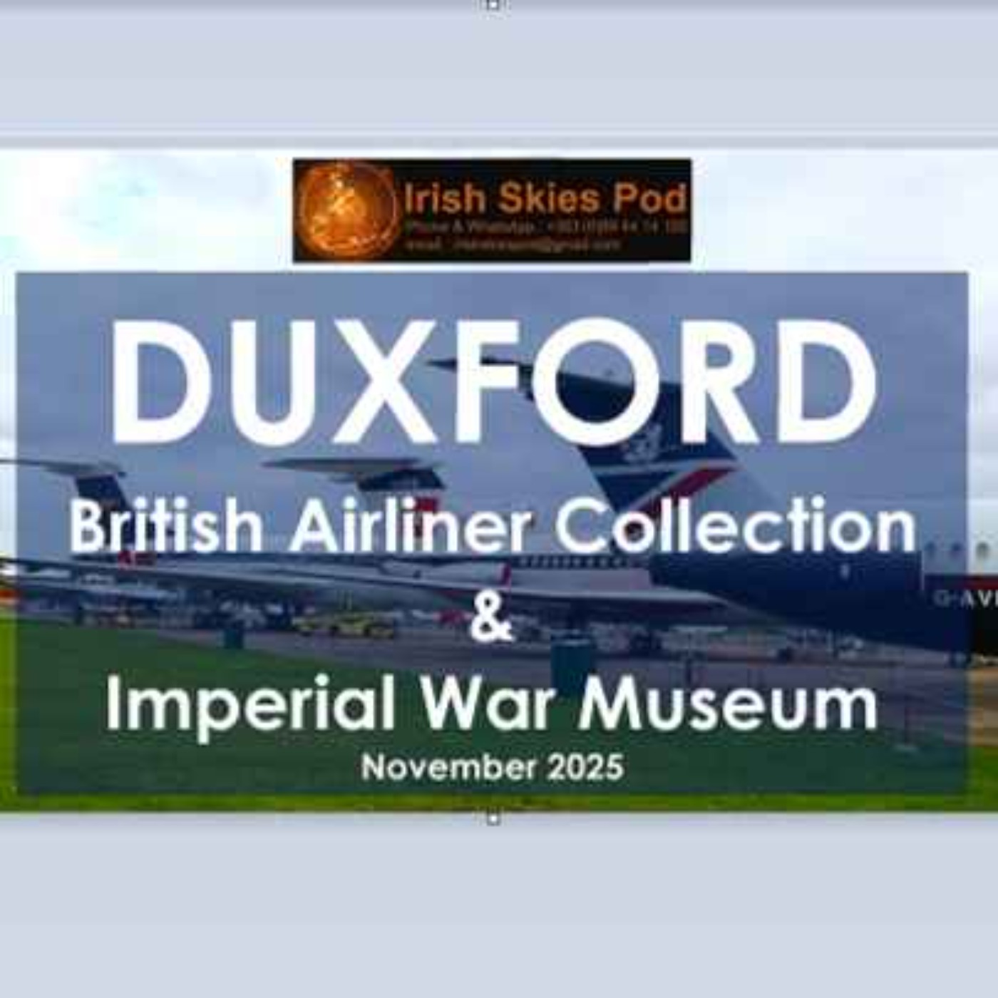 DUXFORD British Airliner Collection and Imperial War Museum - Irish Skies Pod Episode 14