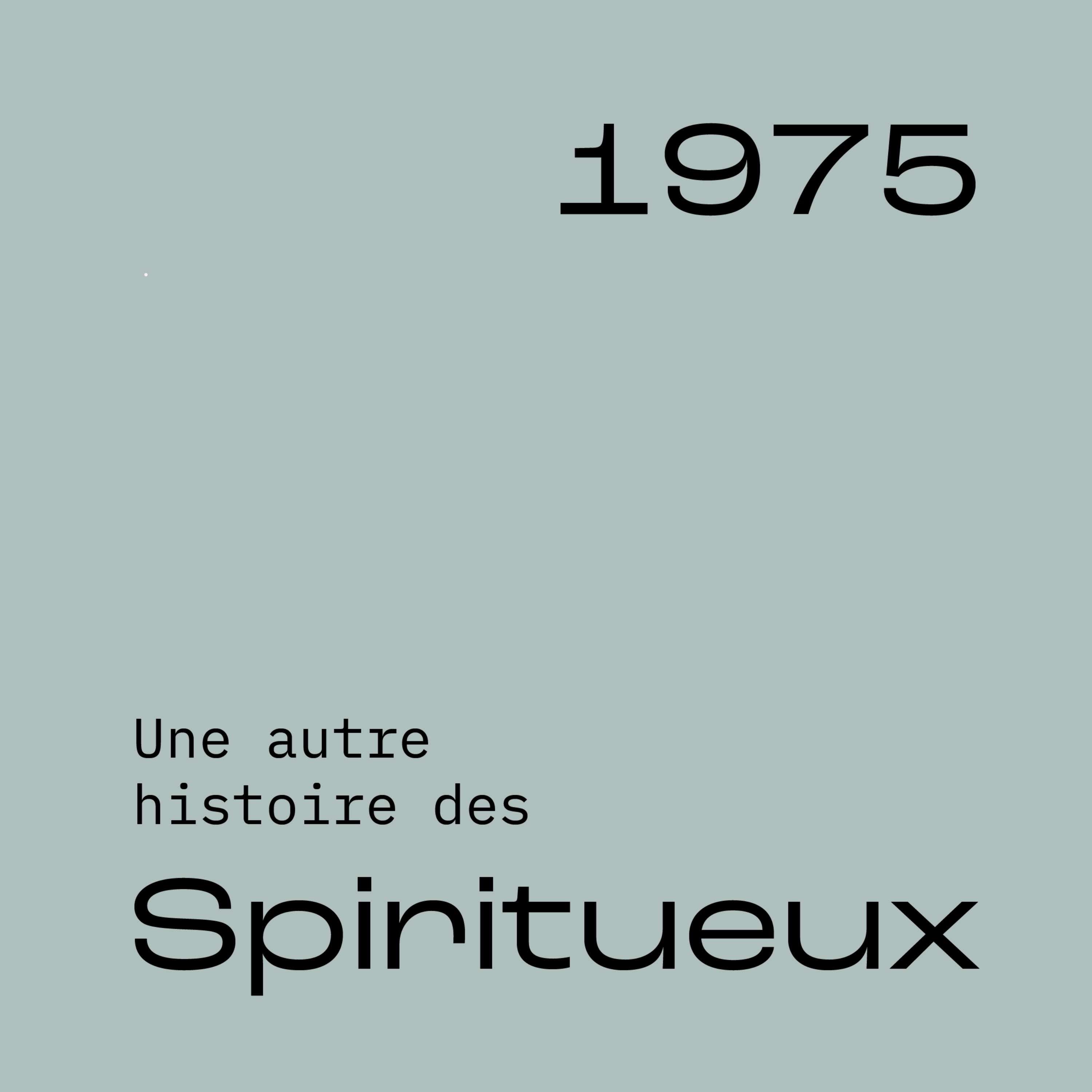 Une autre histoire des Spiritueux