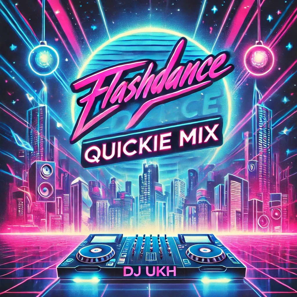 Flashdance Quickie Mix by DJ UKH episode artwork