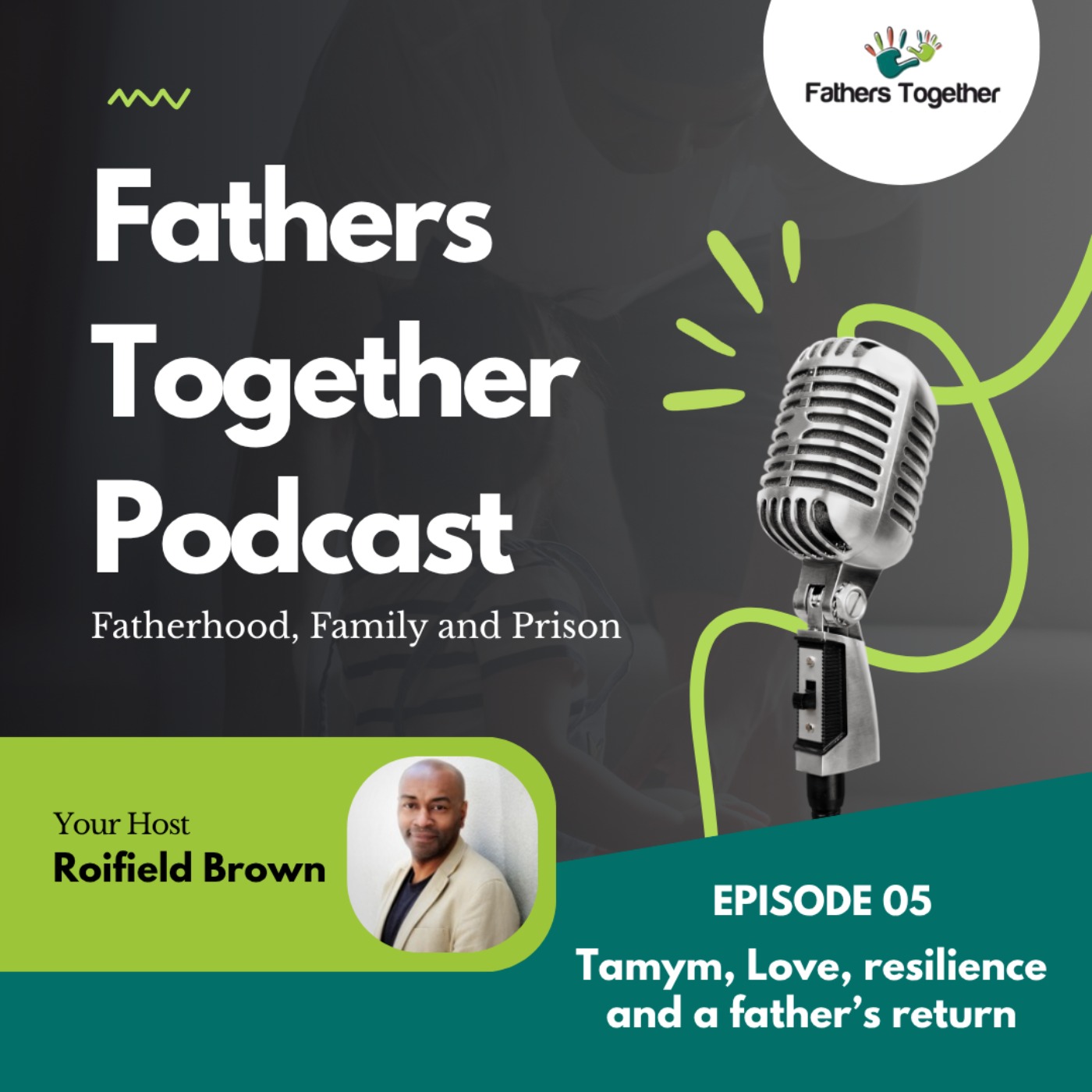 EP – 5: Tamym, Love, resilience and a father’s return
