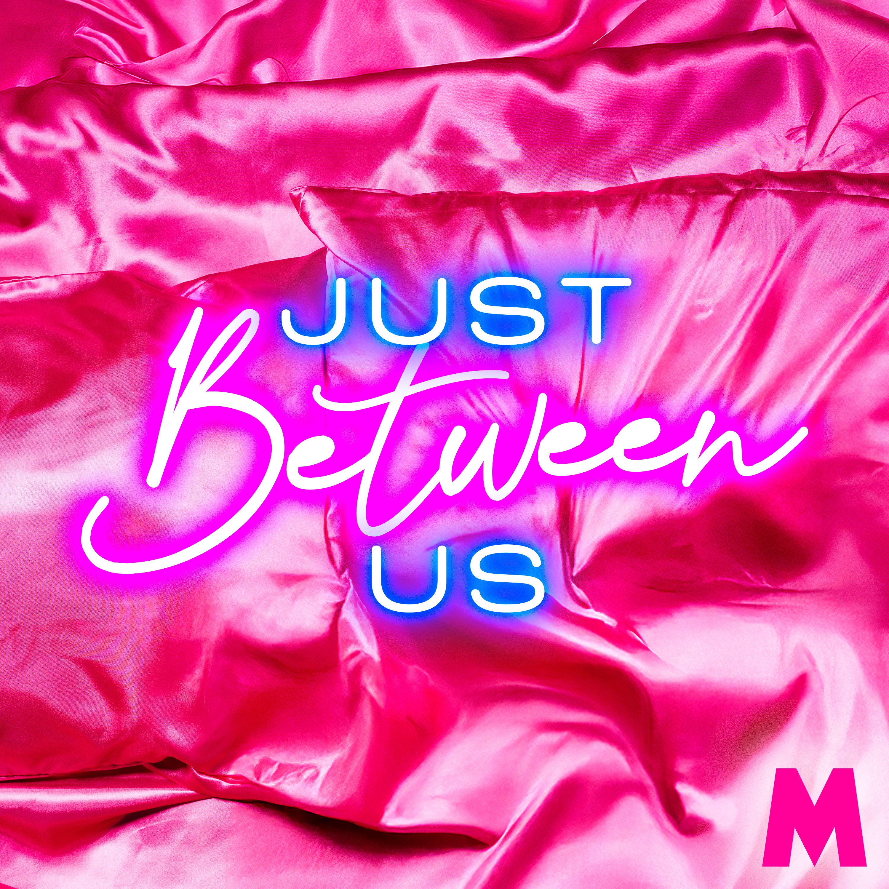 Just Between Us