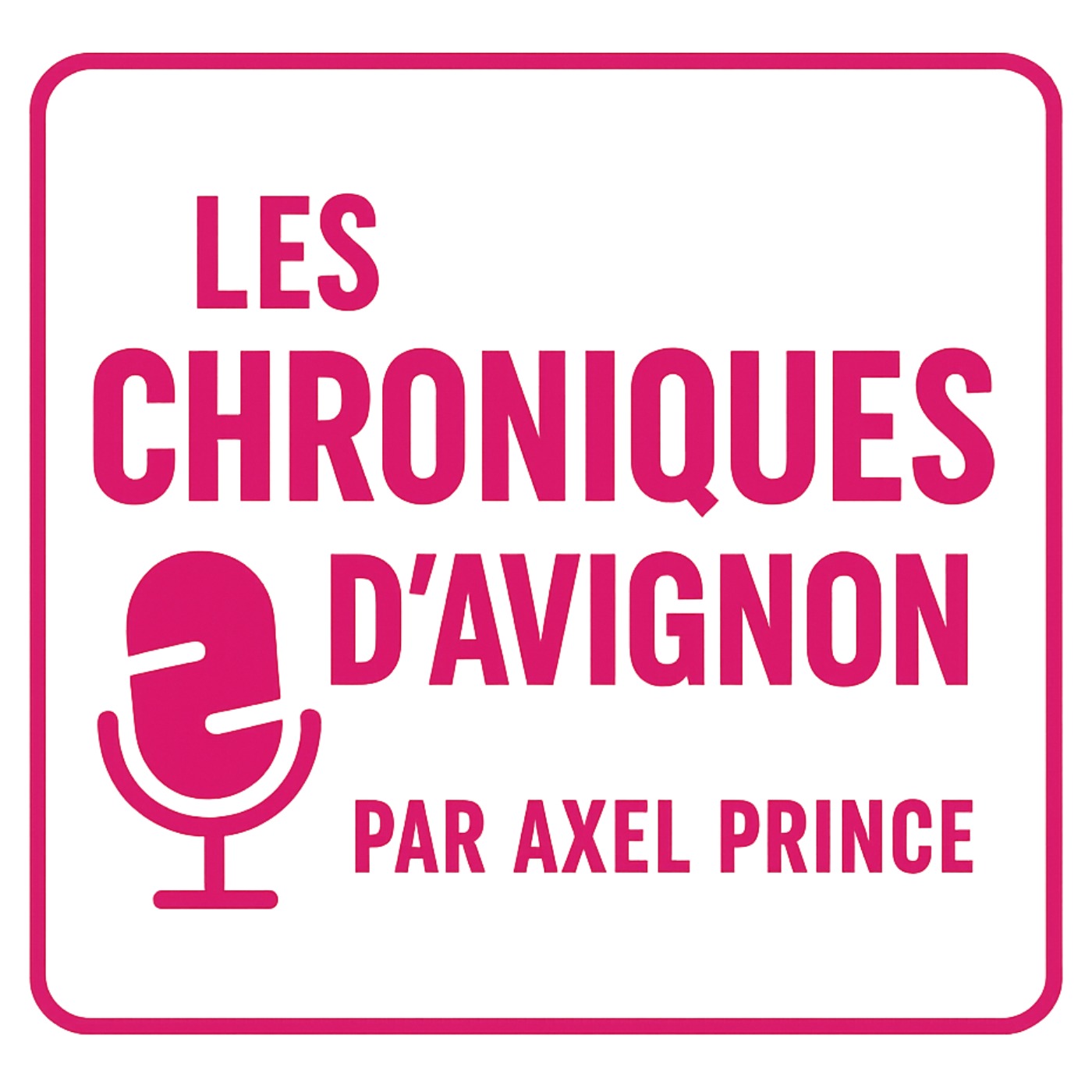 Les Chroniques d\'Avignon par Axel Prince