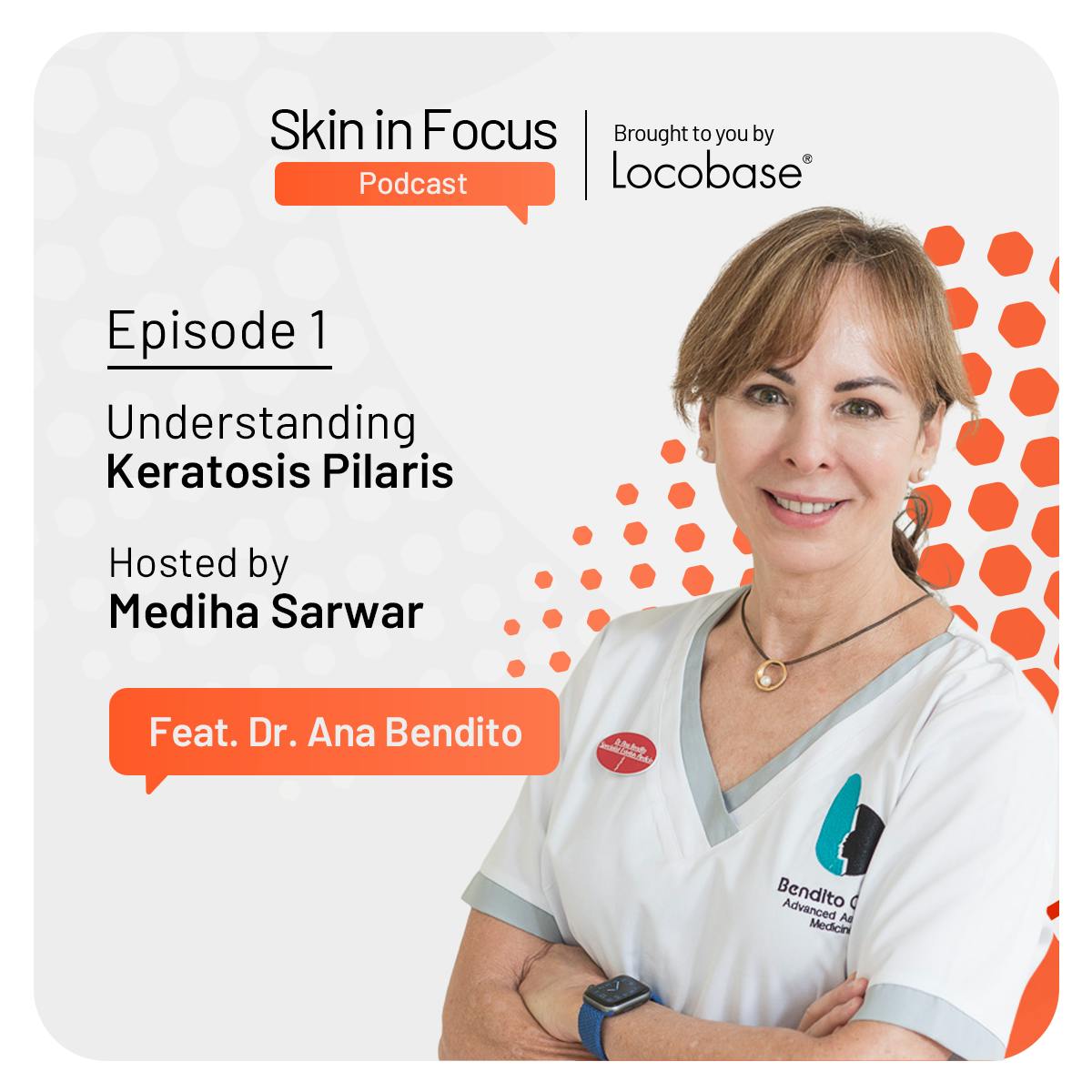 Ep1: Understanding Keratosis Pilaris, featuring Dr. Ana Bendito.