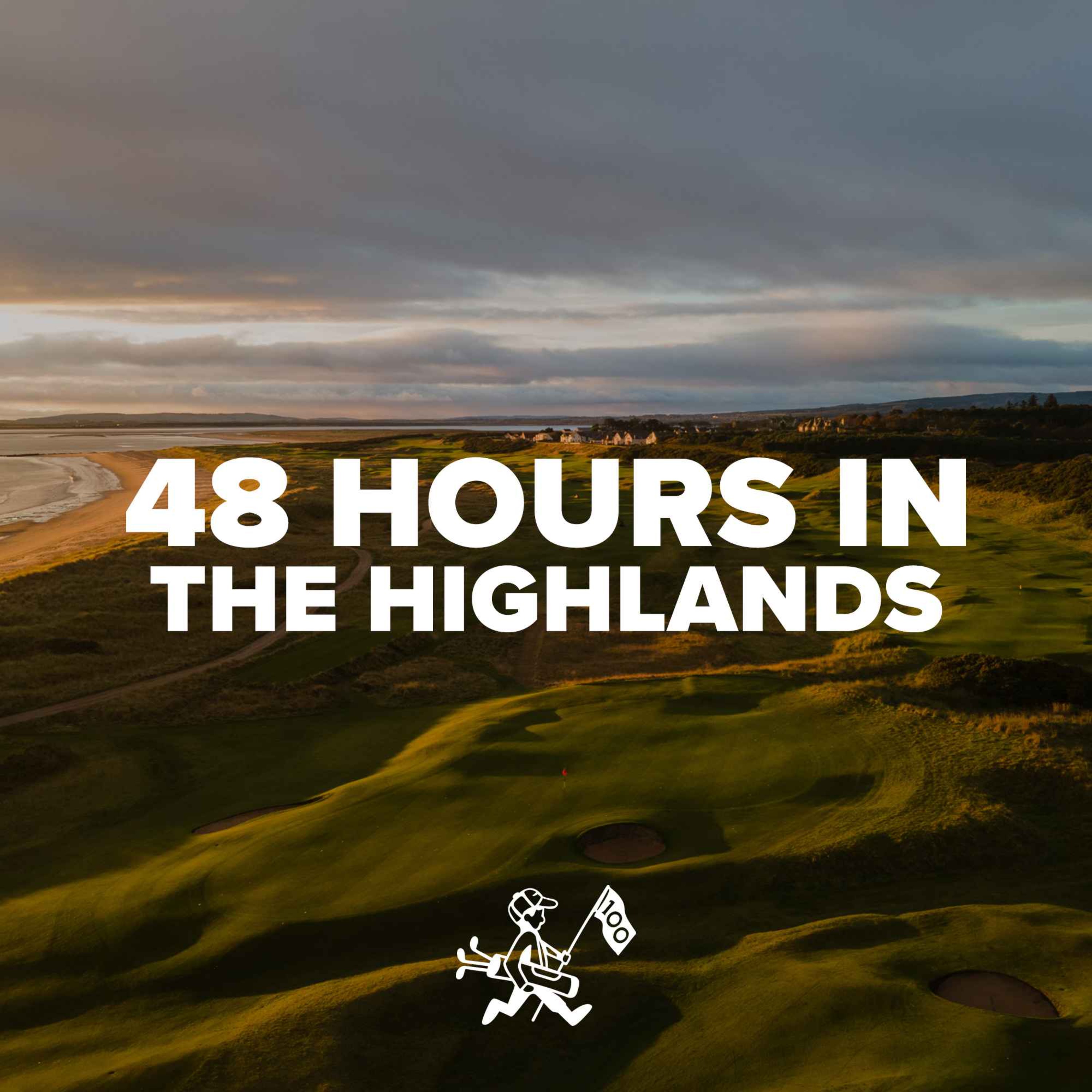 48 Hours In The Highlands