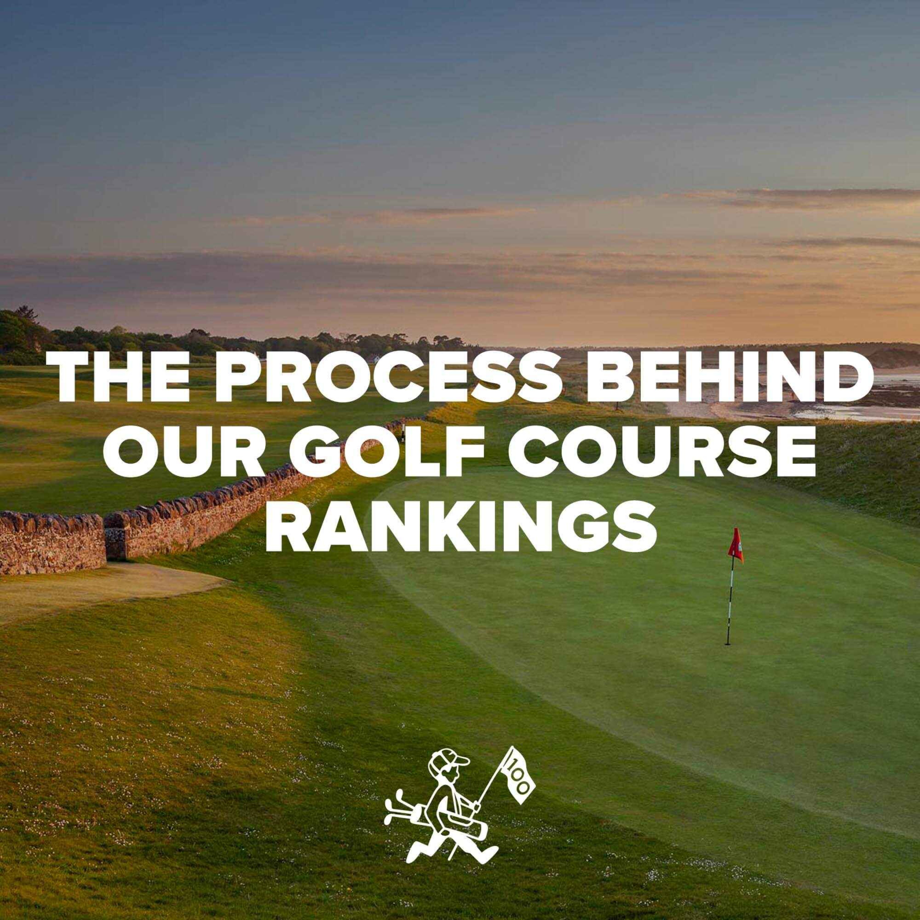 The Process Behind Our Golf Course Rankings