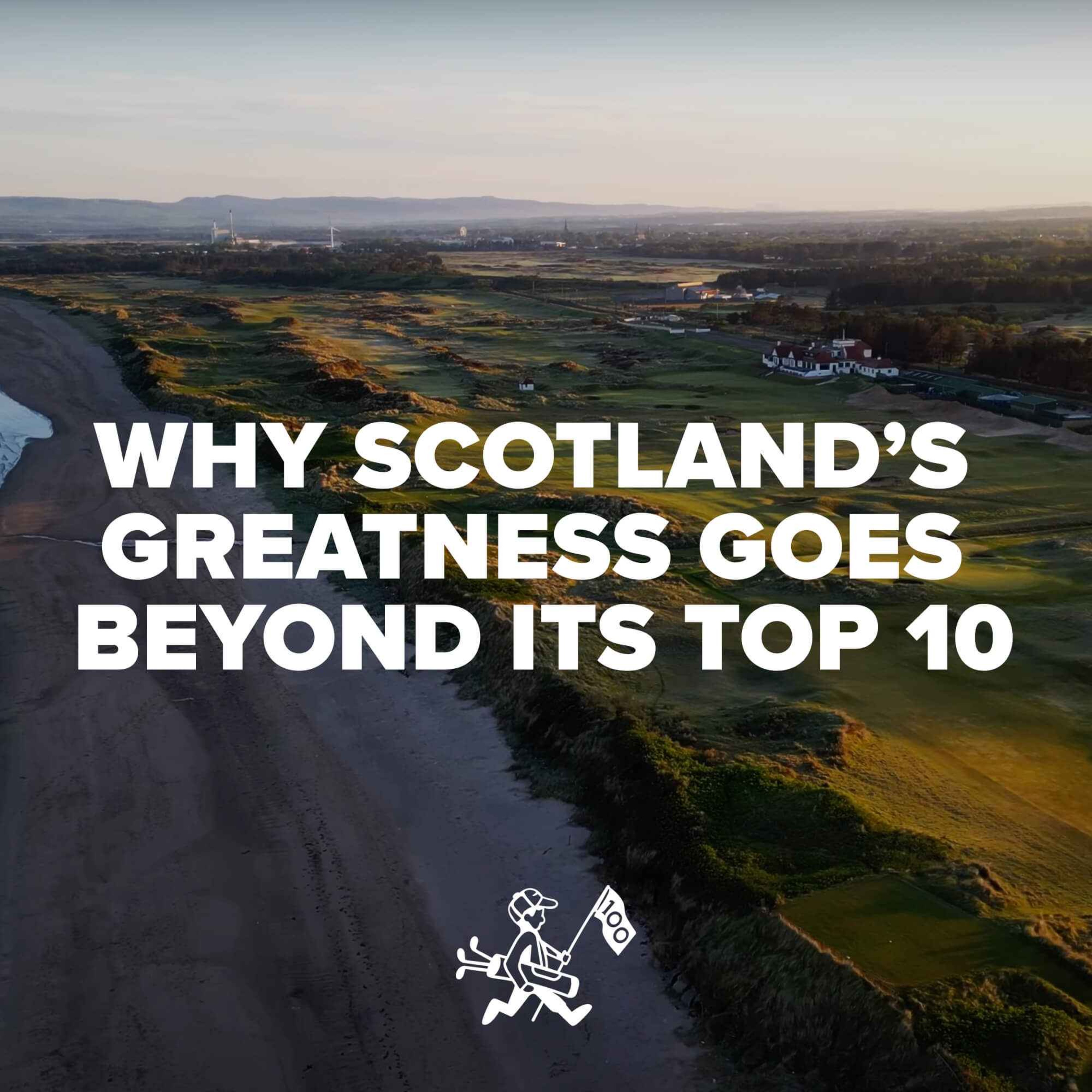 Why Scotland’s Golfing Greatness Goes Far Beyond The Top 10