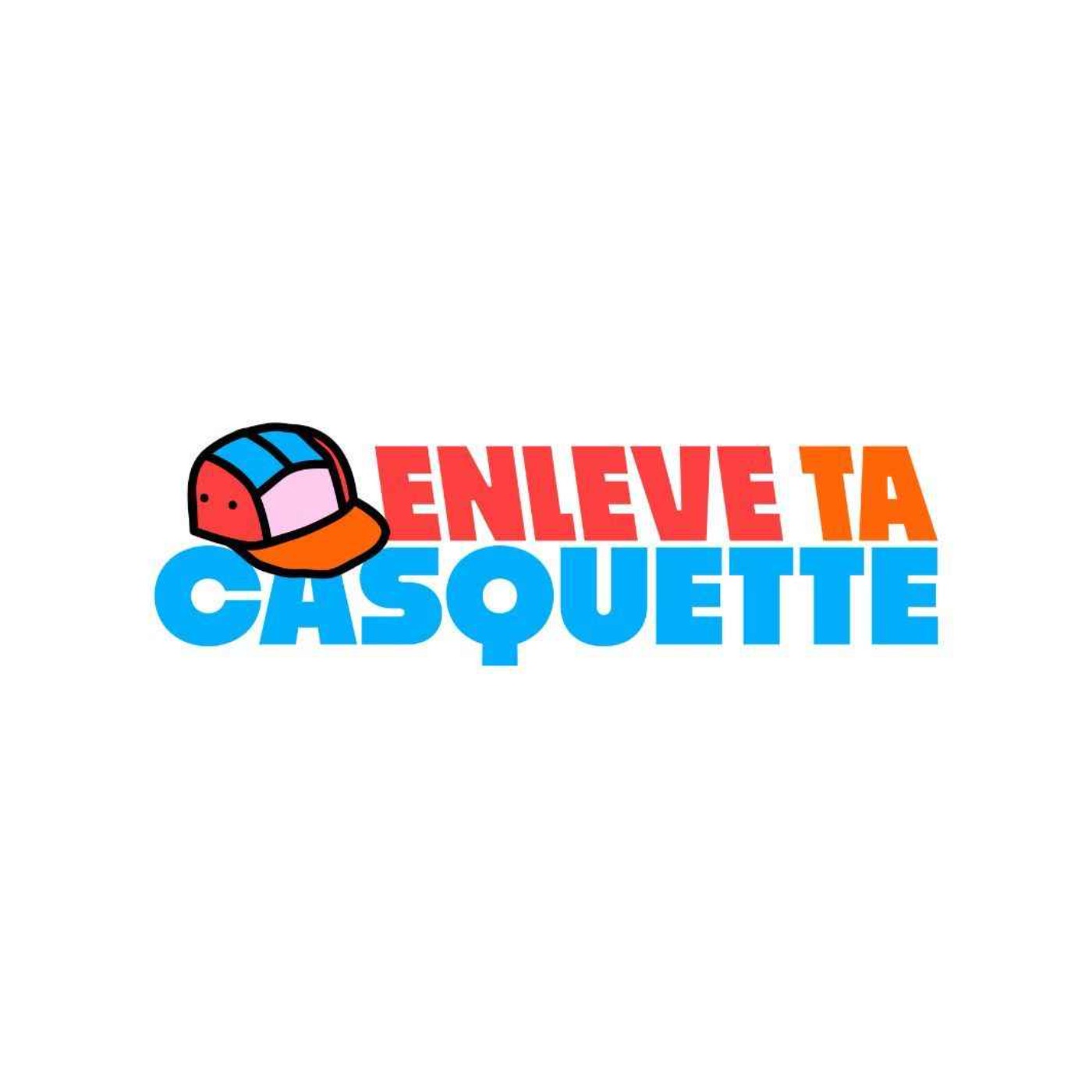 Enlève ta casquette